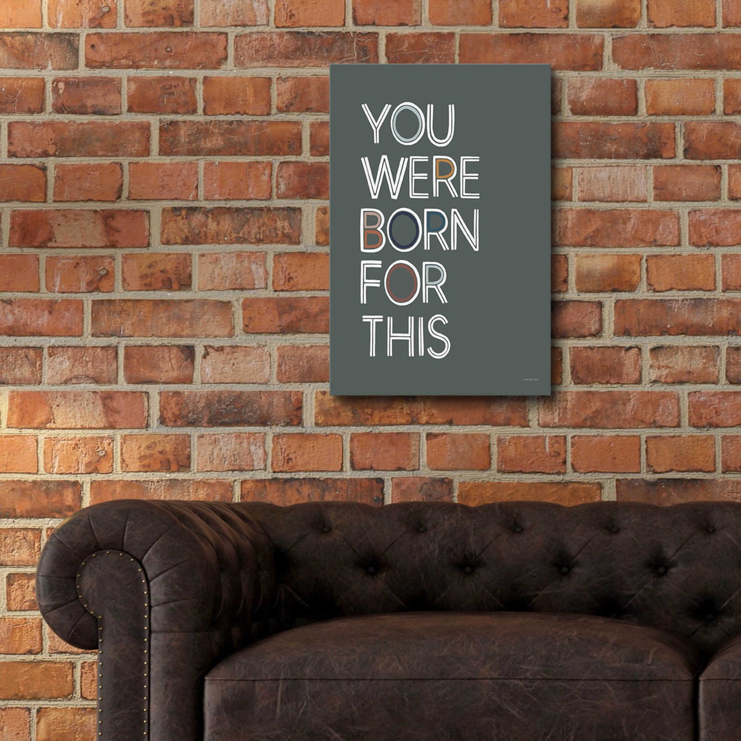 Epic Art 'You Were Born For This' by Lady Louise Designs, Acrylic Glass Wall Art,16x24