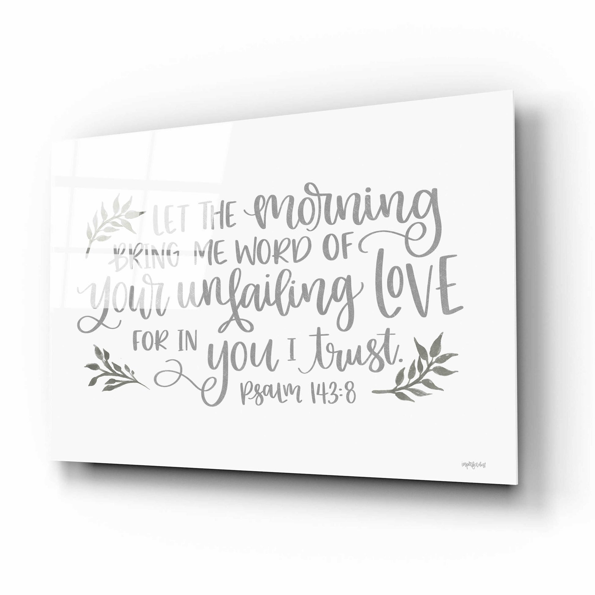 Epic Art 'Your Unfailing Love' by Imperfect Dust, Acrylic Glass Wall Art,16x12