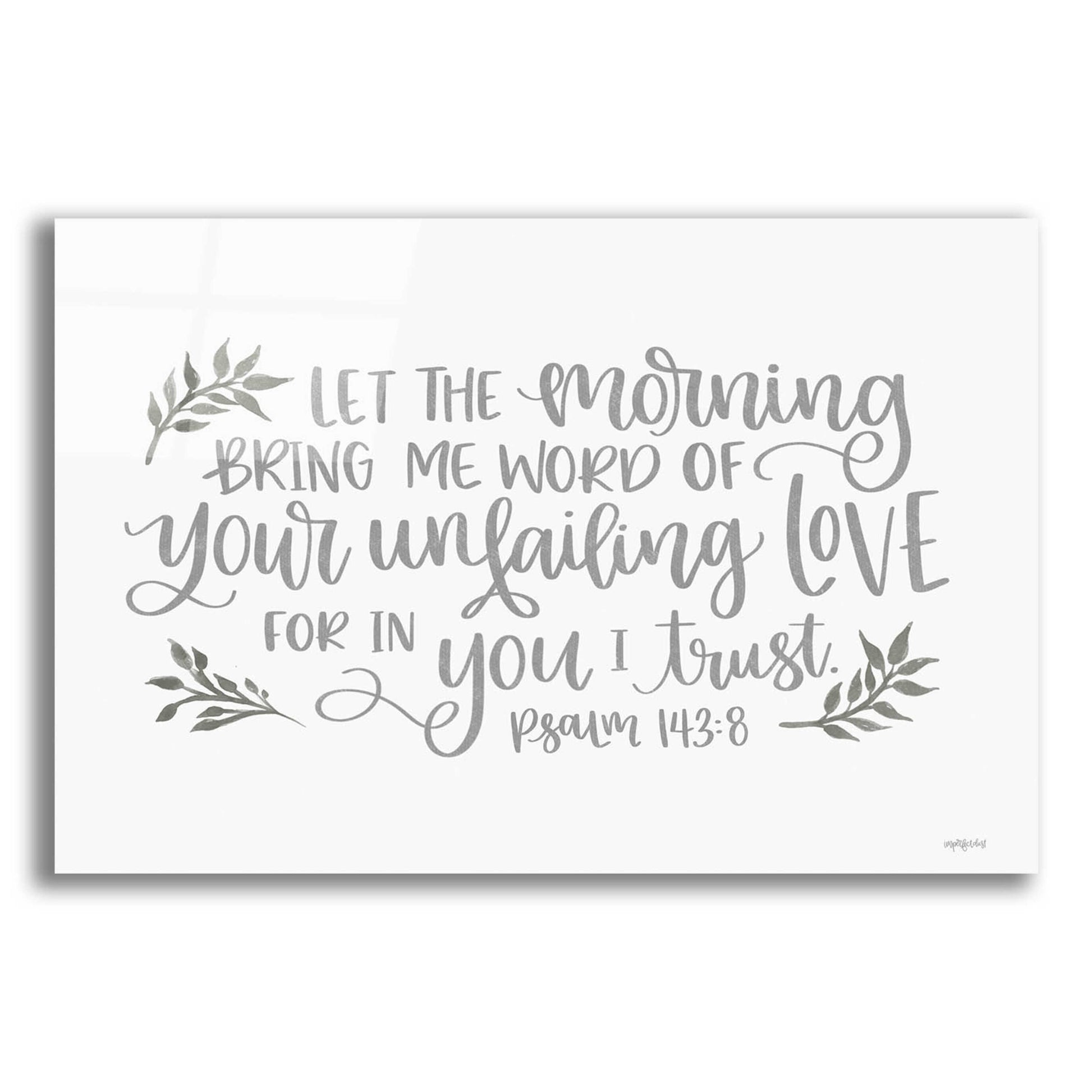 Epic Art 'Your Unfailing Love' by Imperfect Dust, Acrylic Glass Wall Art,16x12