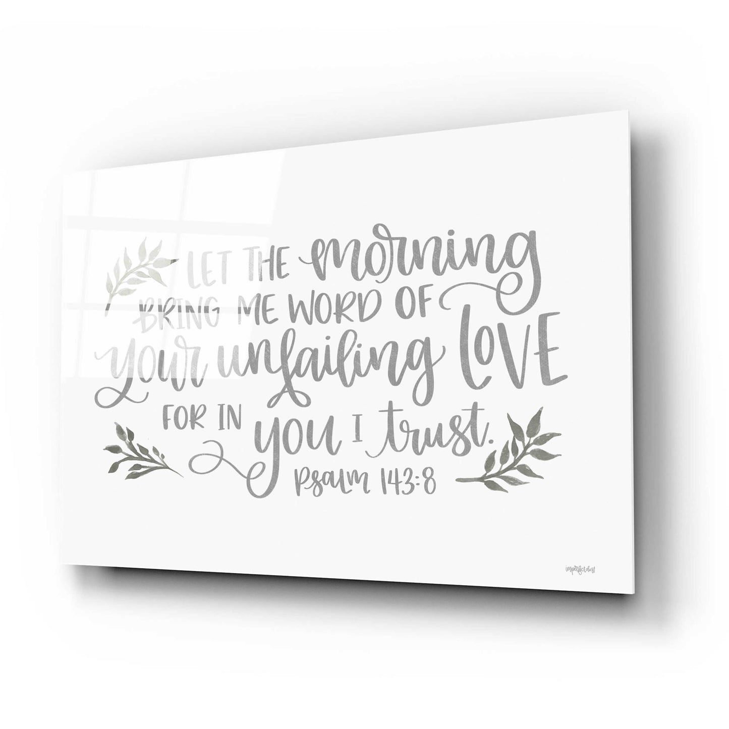 Epic Art 'Your Unfailing Love' by Imperfect Dust, Acrylic Glass Wall Art,24x16