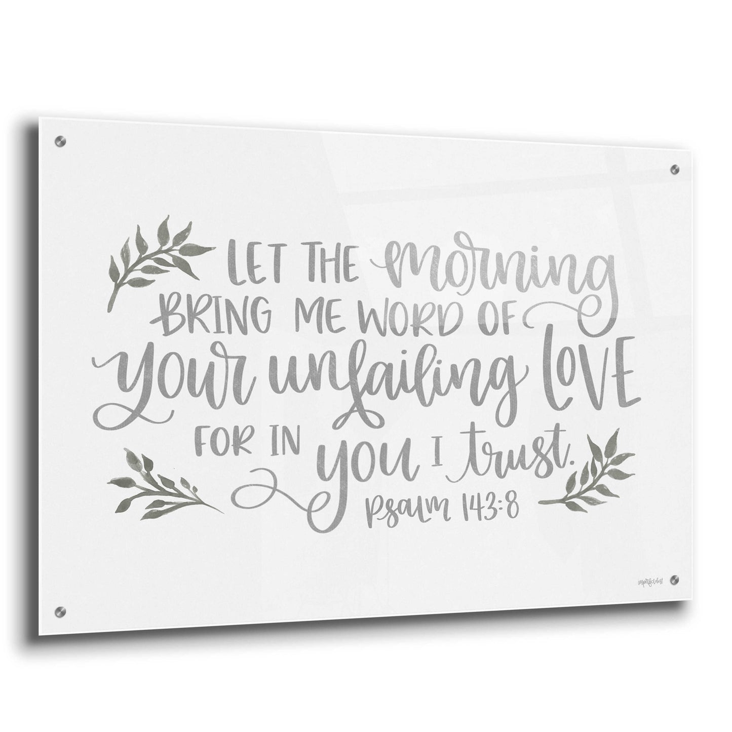 Epic Art 'Your Unfailing Love' by Imperfect Dust, Acrylic Glass Wall Art,36x24