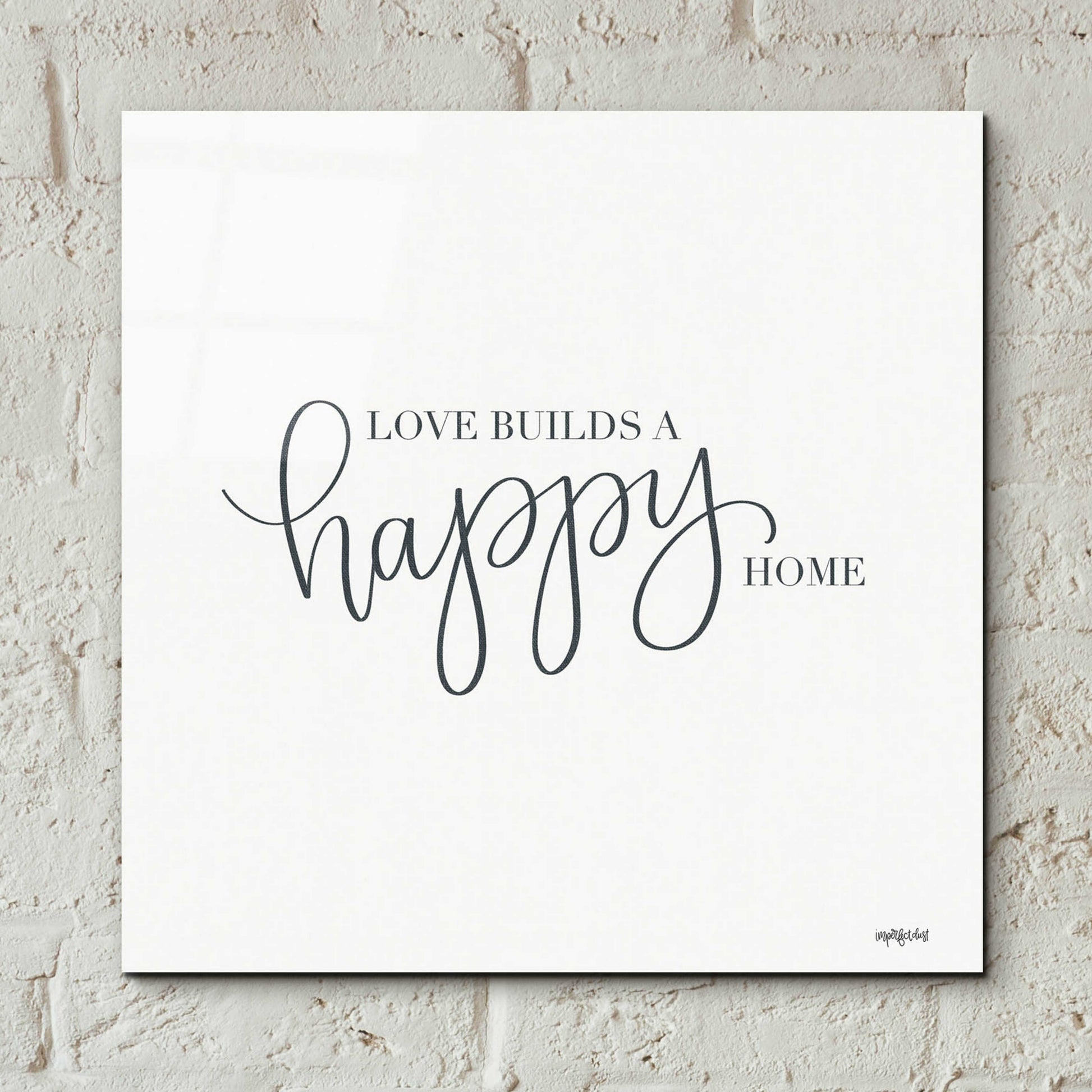 Epic Art 'Love Builds A Happy Home' by Imperfect Dust, Acrylic Glass Wall Art,12x12