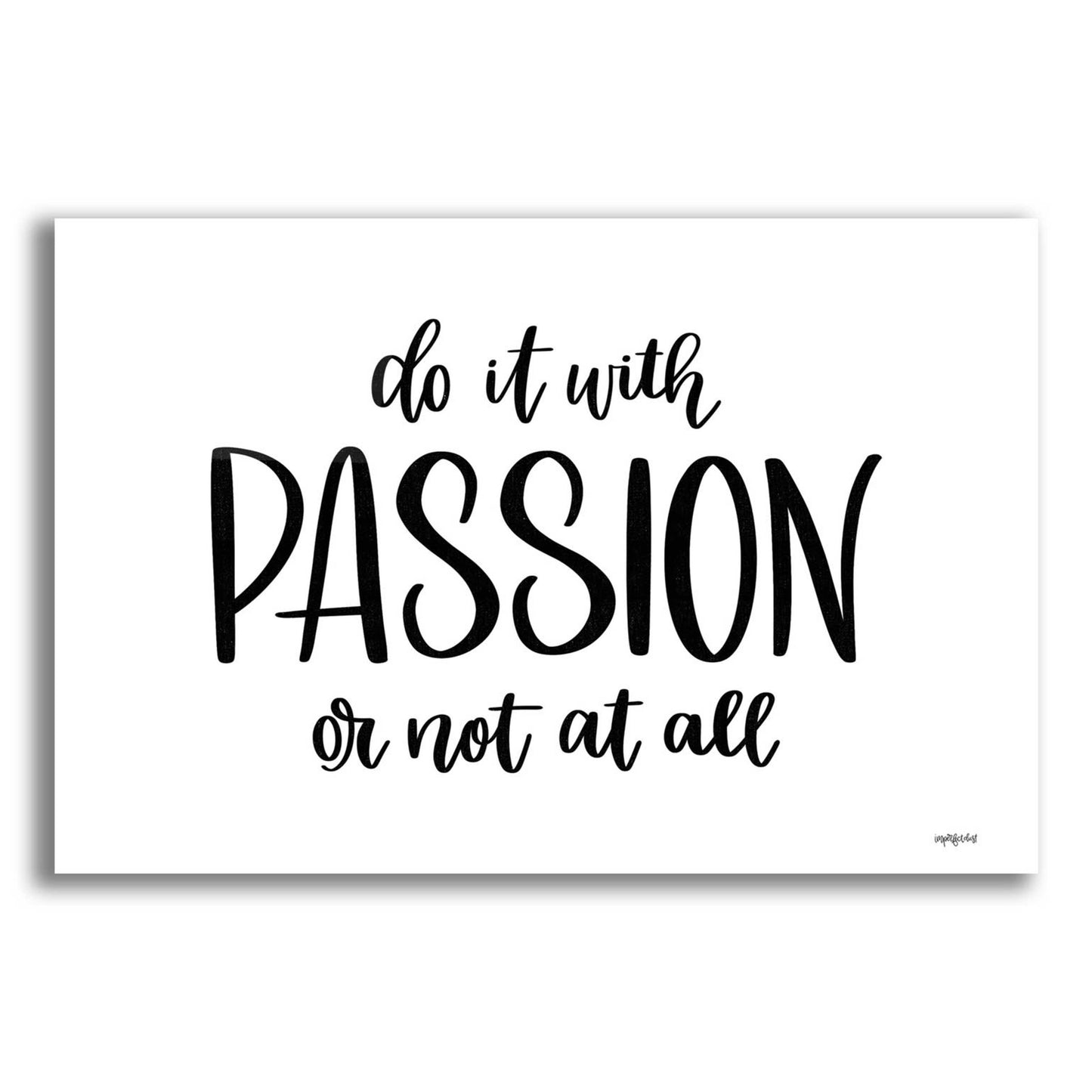 Epic Art 'Do It With Passion' by Imperfect Dust, Acrylic Glass Wall Art,16x12