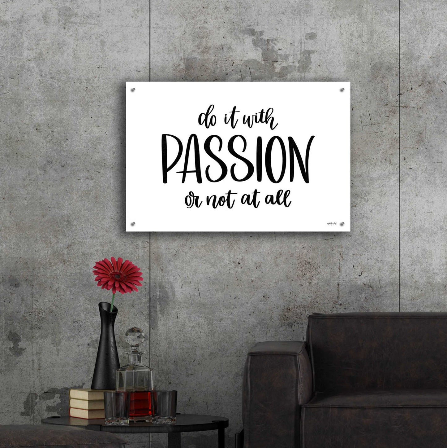 Epic Art 'Do It With Passion' by Imperfect Dust, Acrylic Glass Wall Art,36x24