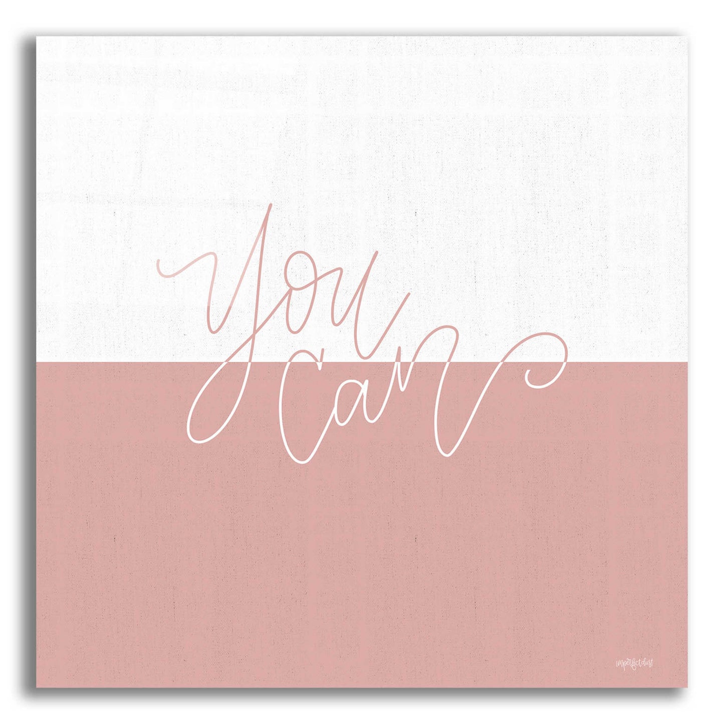 Epic Art 'You Can' by Imperfect Dust, Acrylic Glass Wall Art,12x12