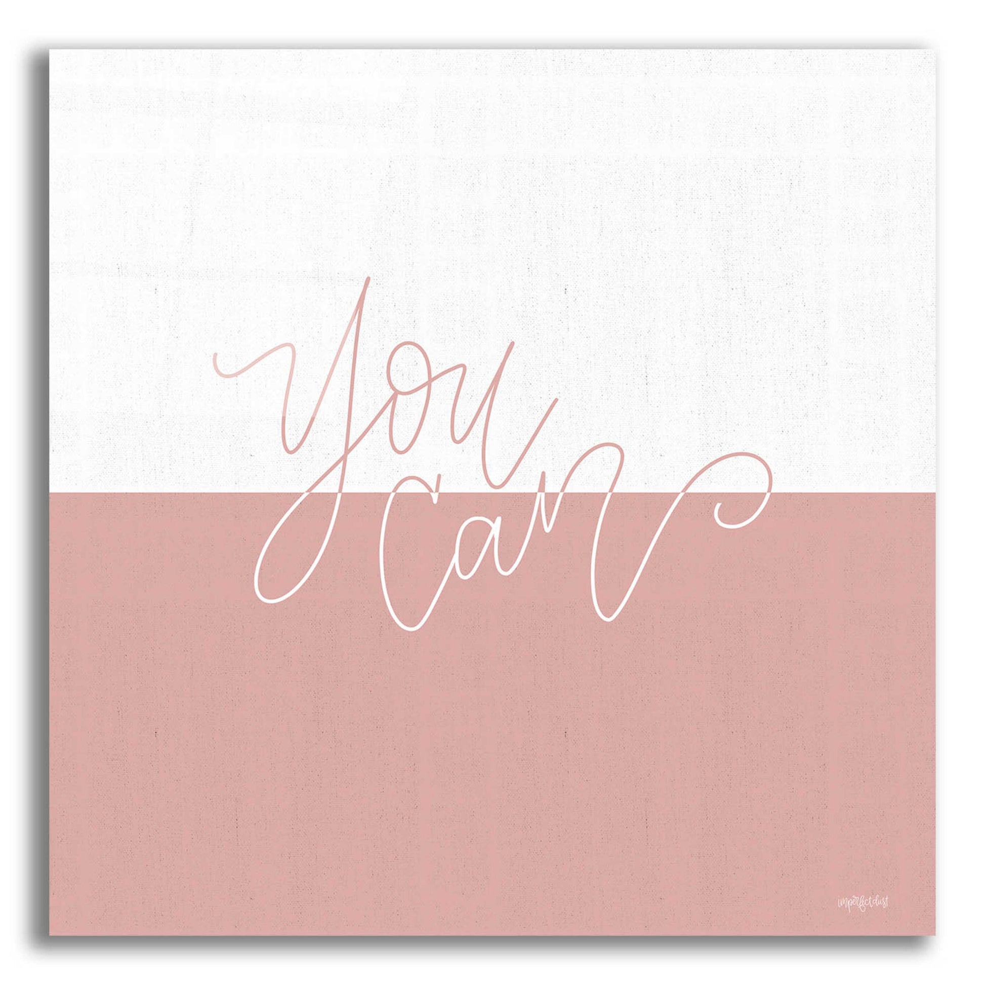 Epic Art 'You Can' by Imperfect Dust, Acrylic Glass Wall Art,12x12