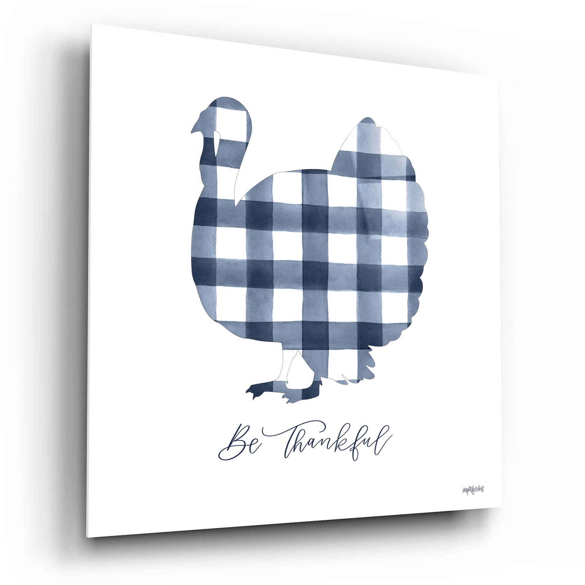 Epic Art 'Be Thankful Turkey' by Imperfect Dust, Acrylic Glass Wall Art,12x12