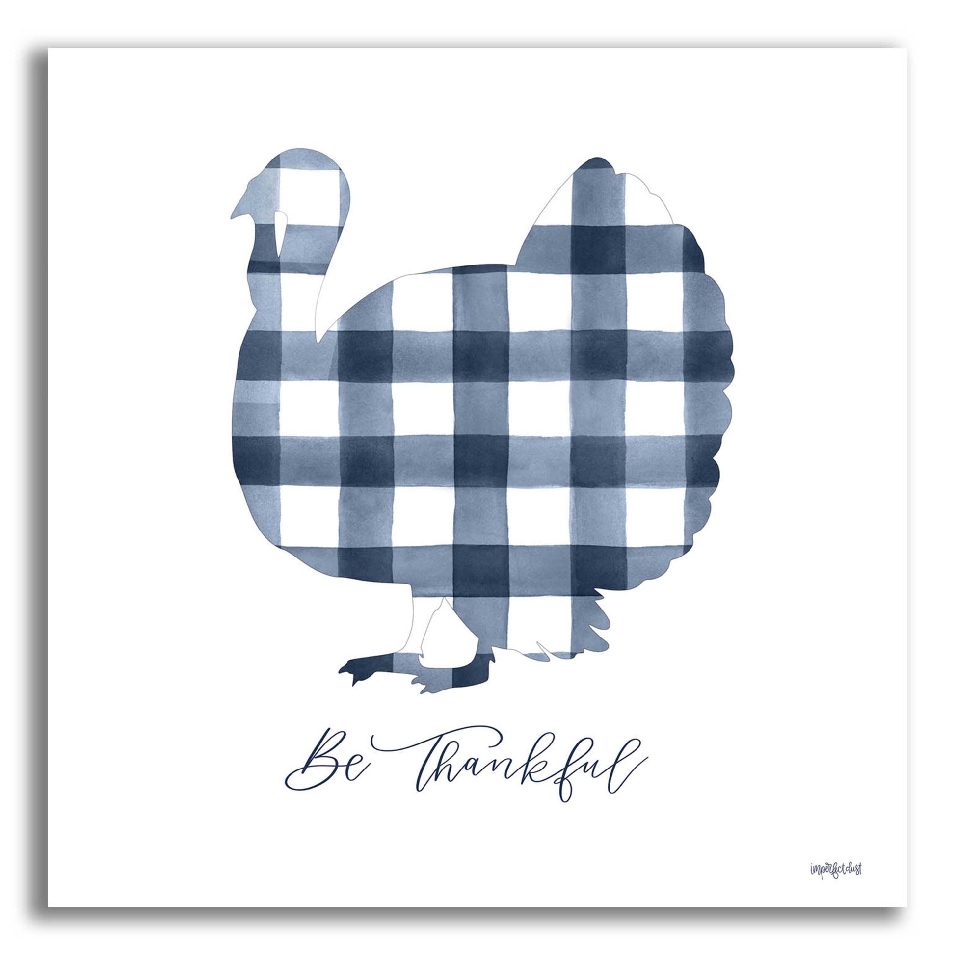 Epic Art 'Be Thankful Turkey' by Imperfect Dust, Acrylic Glass Wall Art,12x12