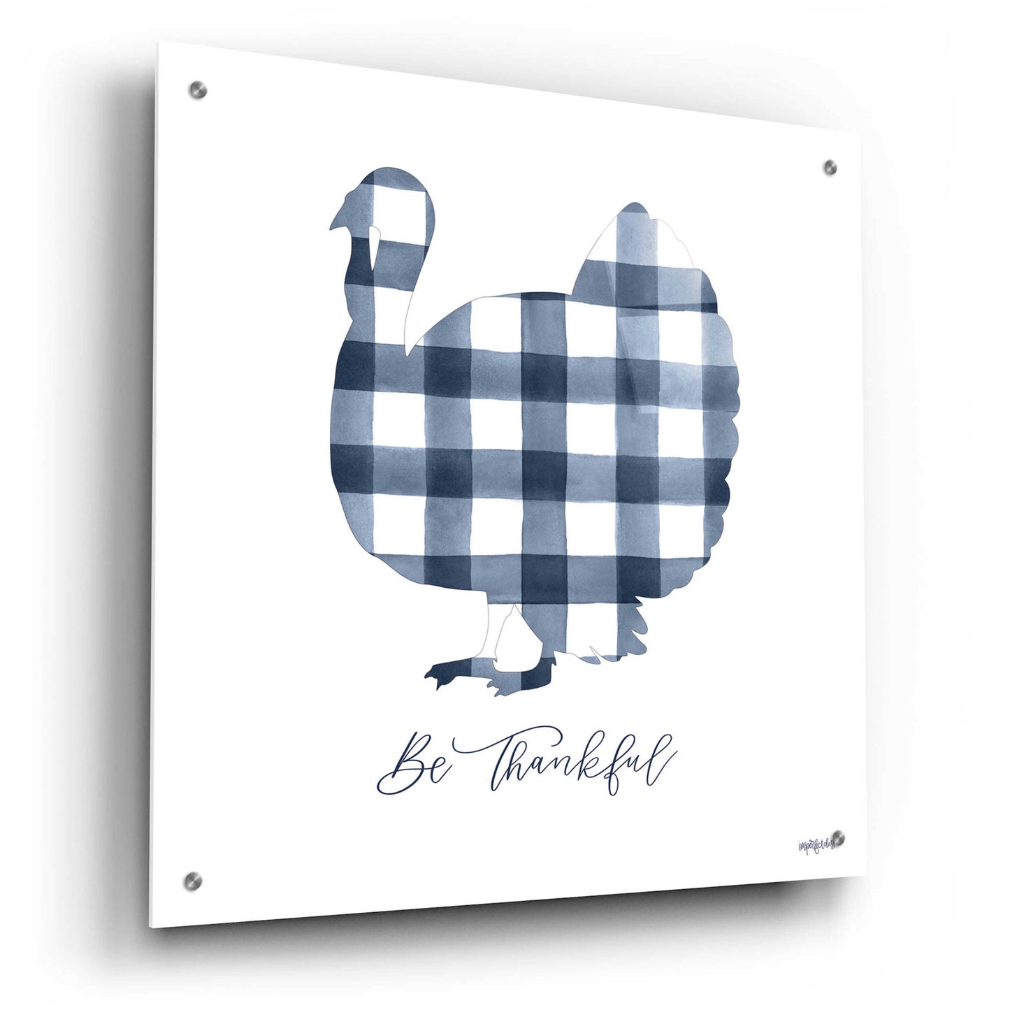 Epic Art 'Be Thankful Turkey' by Imperfect Dust, Acrylic Glass Wall Art,24x24