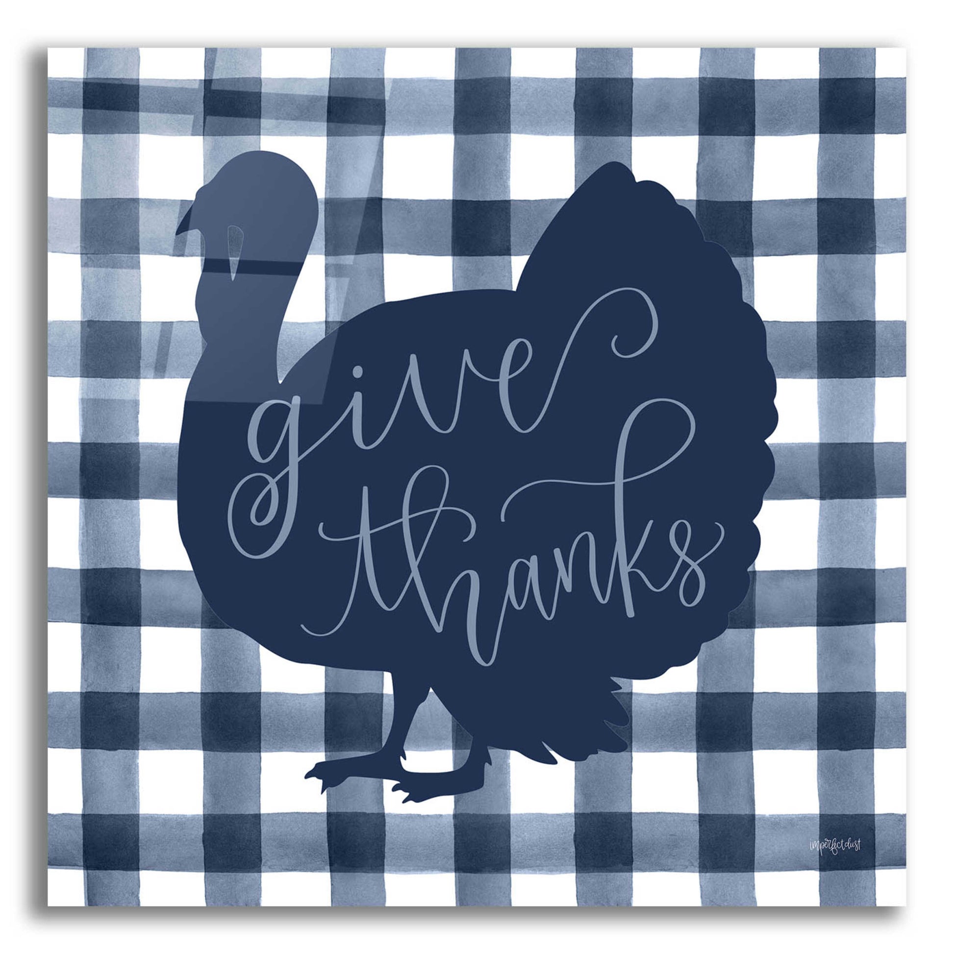 Epic Art 'Give Thanks Turkey' by Imperfect Dust, Acrylic Glass Wall Art,12x12