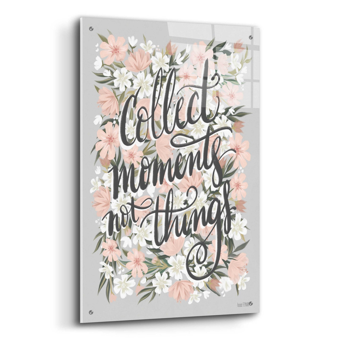 Epic Art 'Collect Moments Not Things' by House Fenway, Acrylic Glass Wall Art,24x36