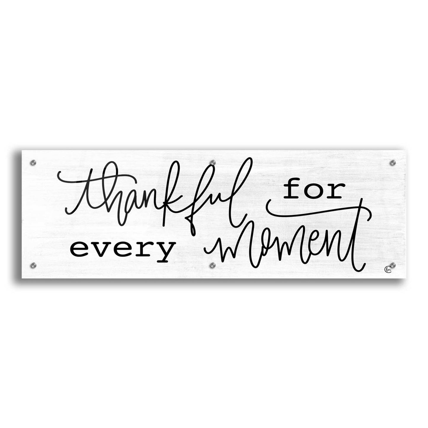 Epic Art 'Thankful For Every Moment' by Fearfully Made Creations, Acrylic Glass Wall Art,36x12