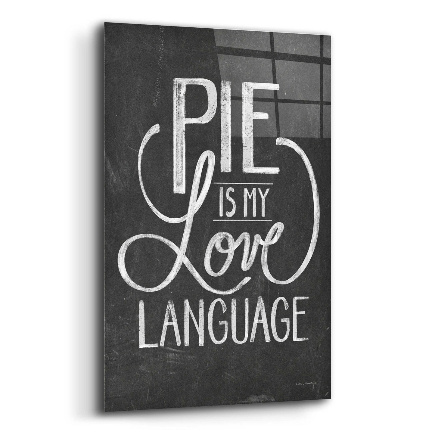 Epic Art 'Pie Is My Love Language' by Kamdon Kreations, Acrylic Glass Wall Art,16x24