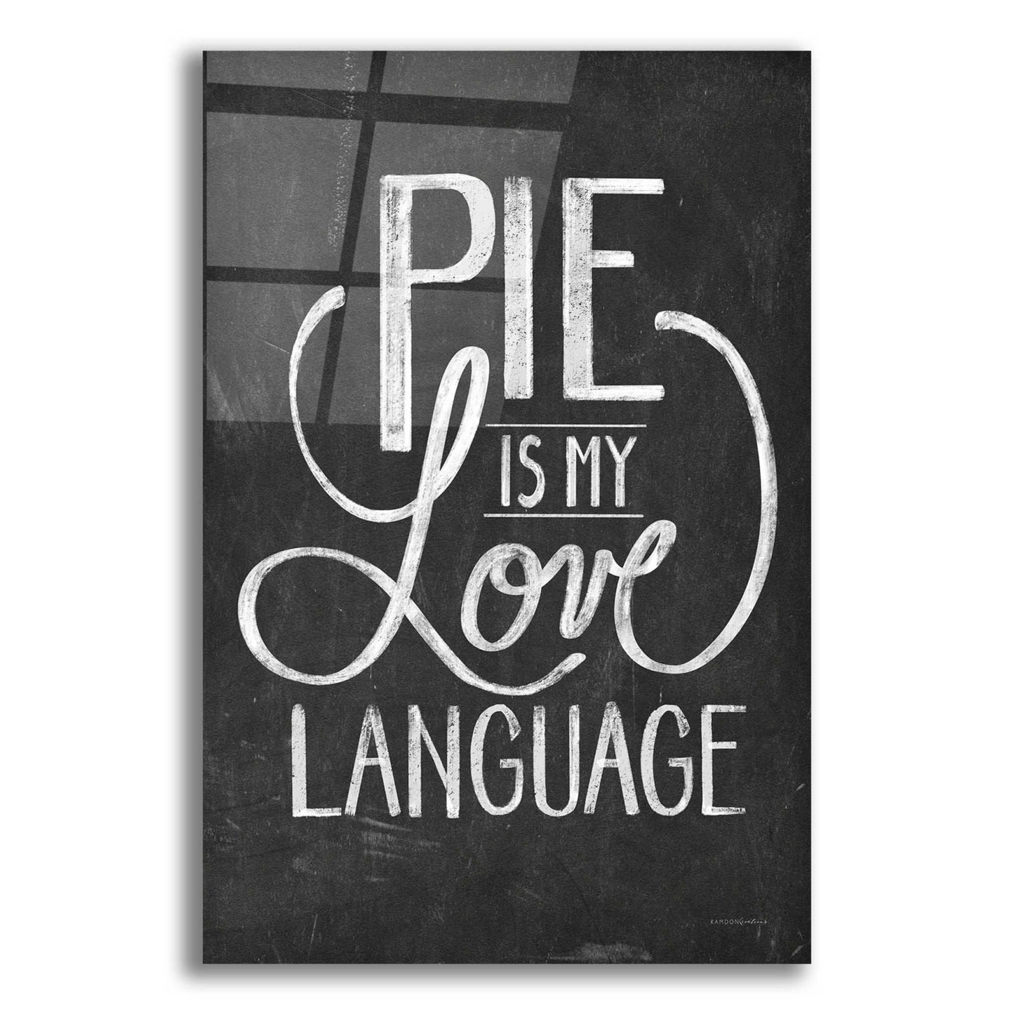 Epic Art 'Pie Is My Love Language' by Kamdon Kreations, Acrylic Glass Wall Art