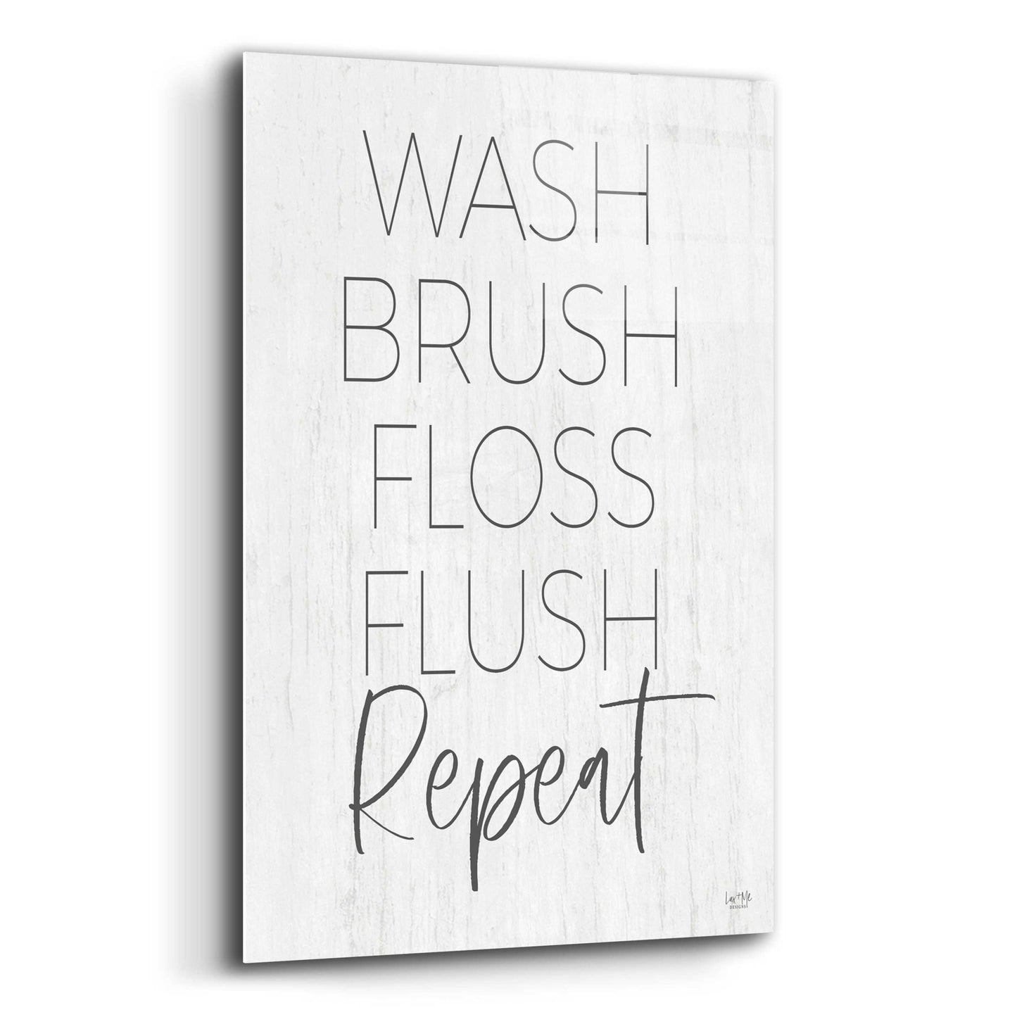 Epic Art 'Wash, Brush, Floss, Flush, Repeat' by Lux + Me Designs, Acrylic Glass Wall Art,12x16