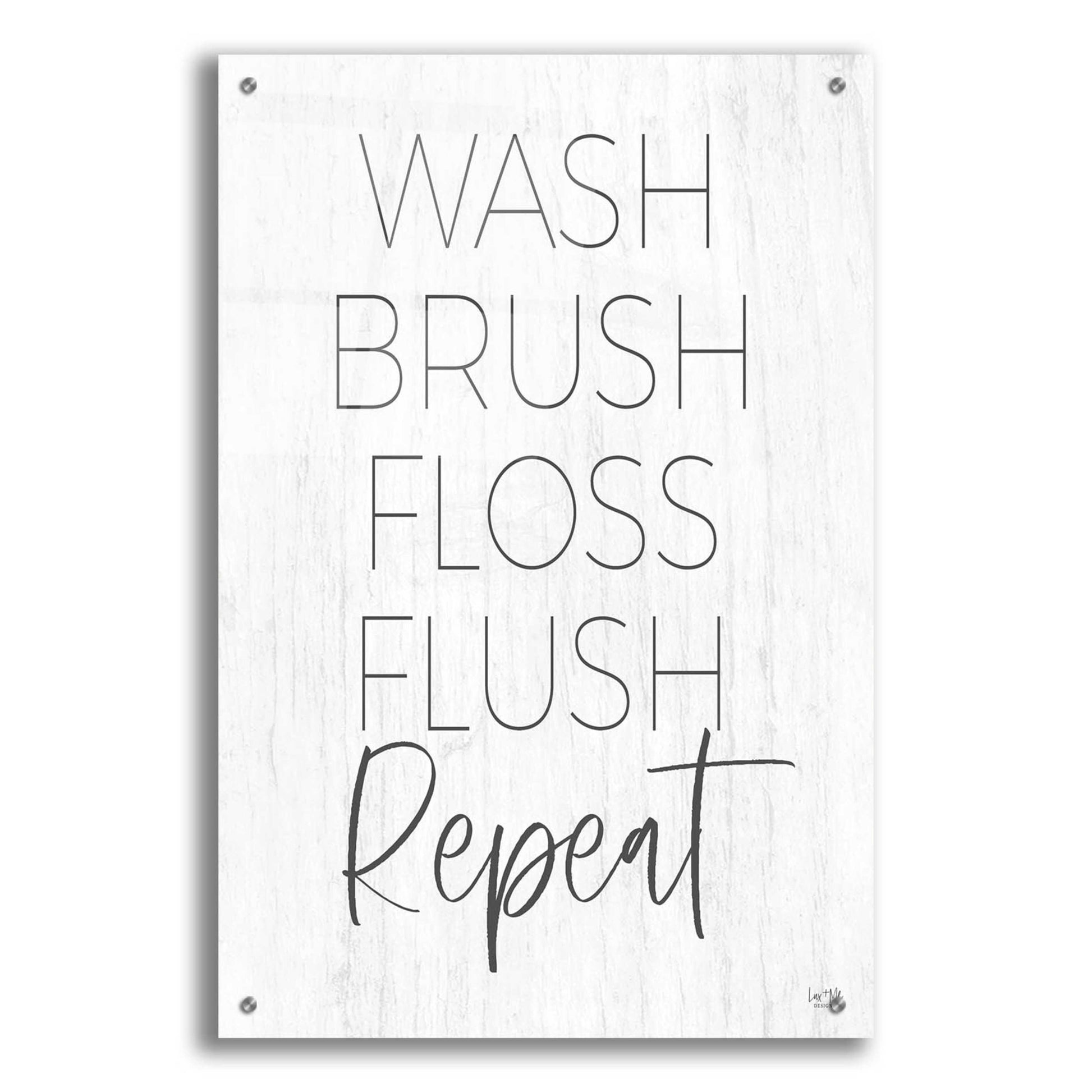 Epic Art 'Wash, Brush, Floss, Flush, Repeat' by Lux + Me Designs, Acrylic Glass Wall Art,24x36