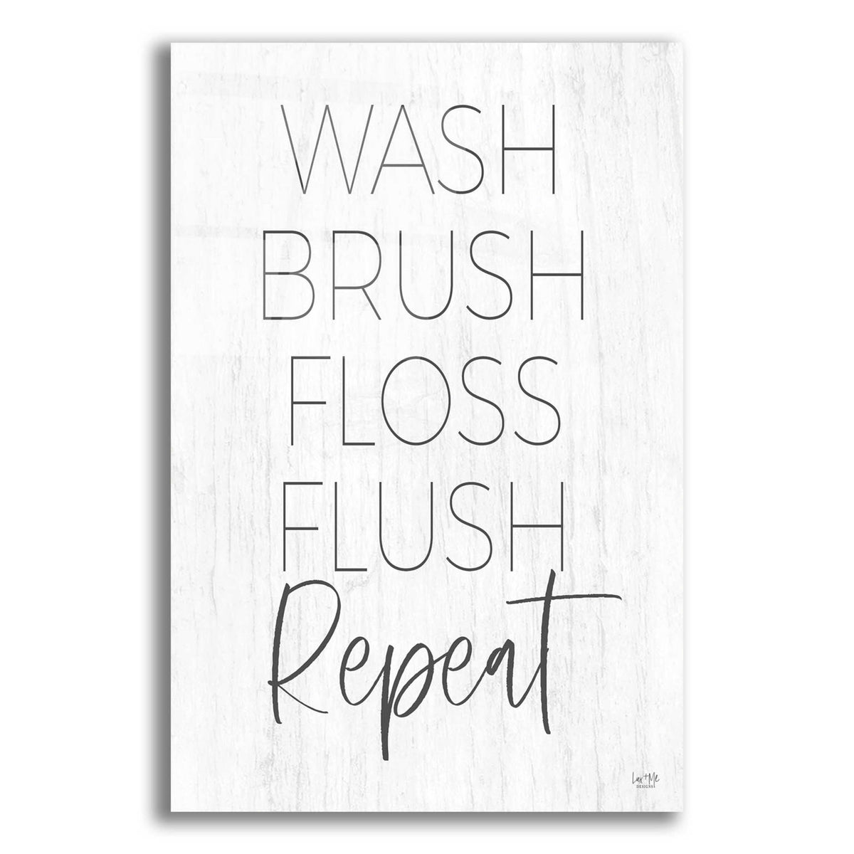 Epic Art 'Wash, Brush, Floss, Flush, Repeat' by Lux + Me Designs, Acrylic Glass Wall Art