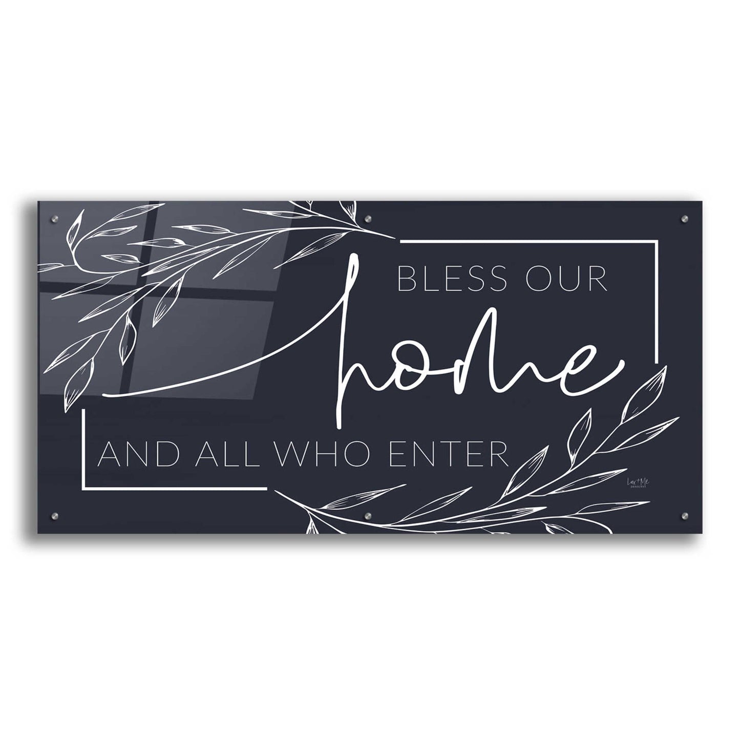 Epic Art 'Bless Our Home and All Who Enter' by Lux + Me Designs, Acrylic Glass Wall Art,48x24