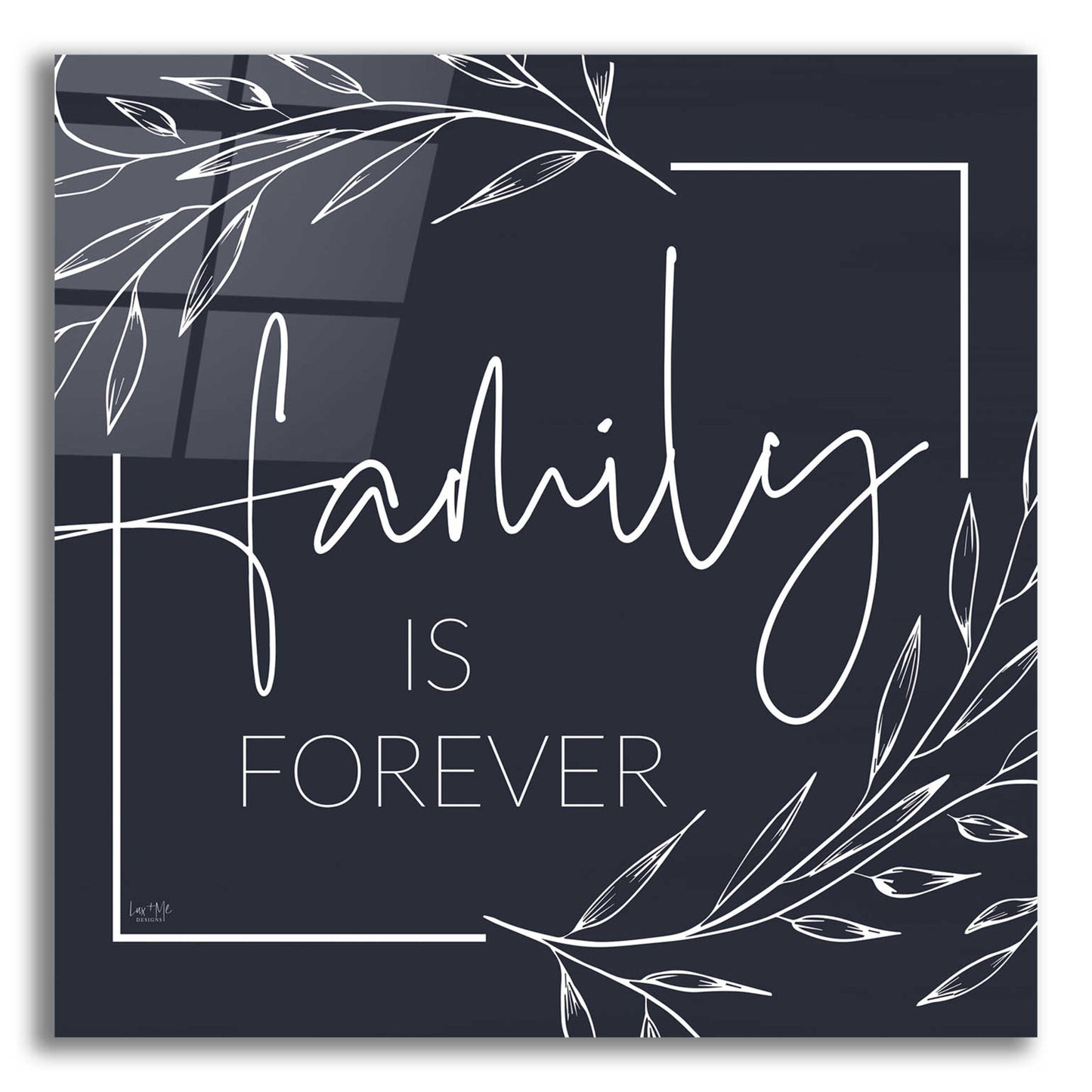 Epic Art 'Family is Forever' by Lux + Me Designs, Acrylic Glass Wall Art,12x12