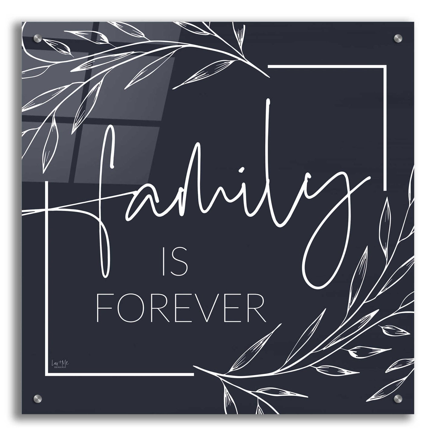 Epic Art 'Family is Forever' by Lux + Me Designs, Acrylic Glass Wall Art,24x24