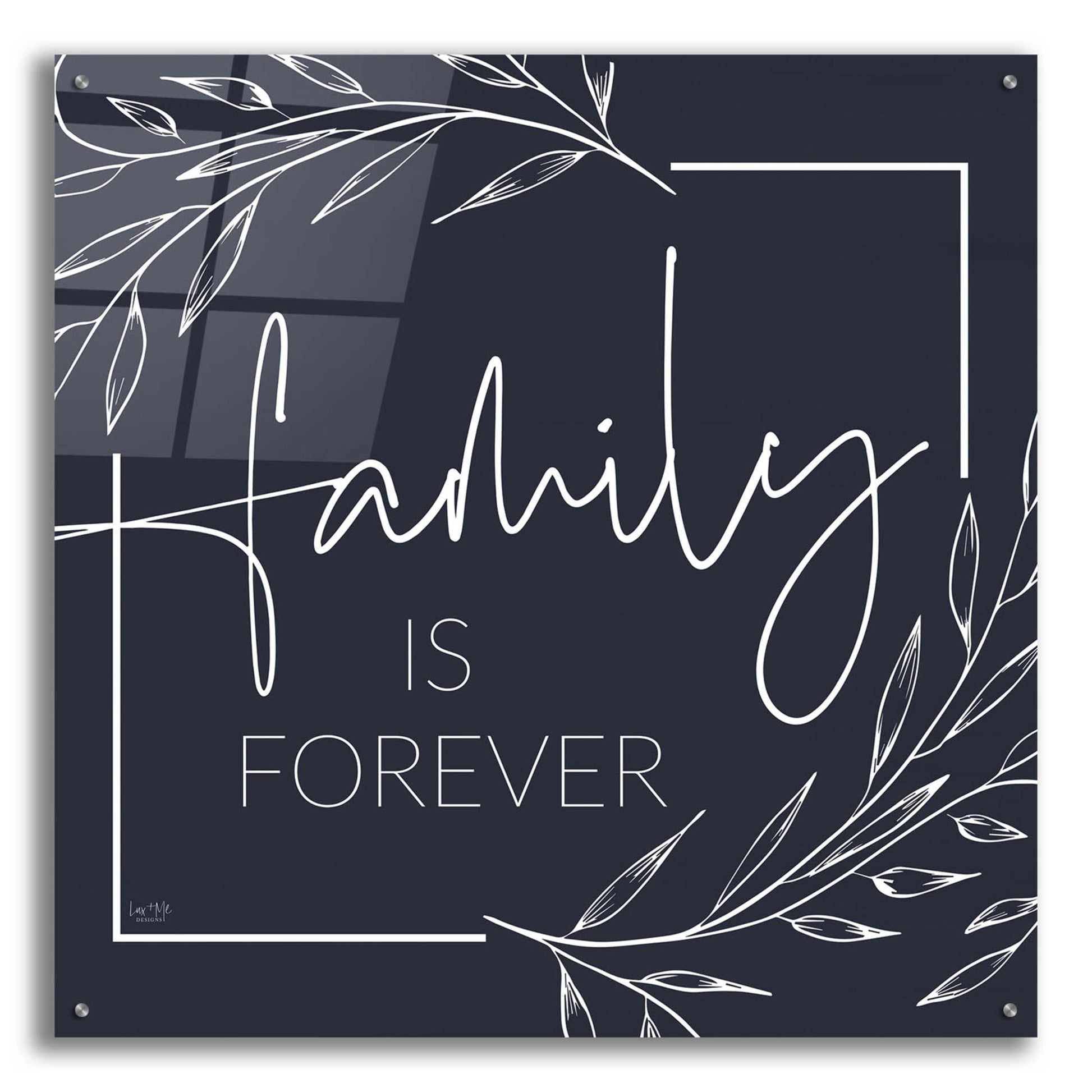 Epic Art 'Family is Forever' by Lux + Me Designs, Acrylic Glass Wall Art,36x36