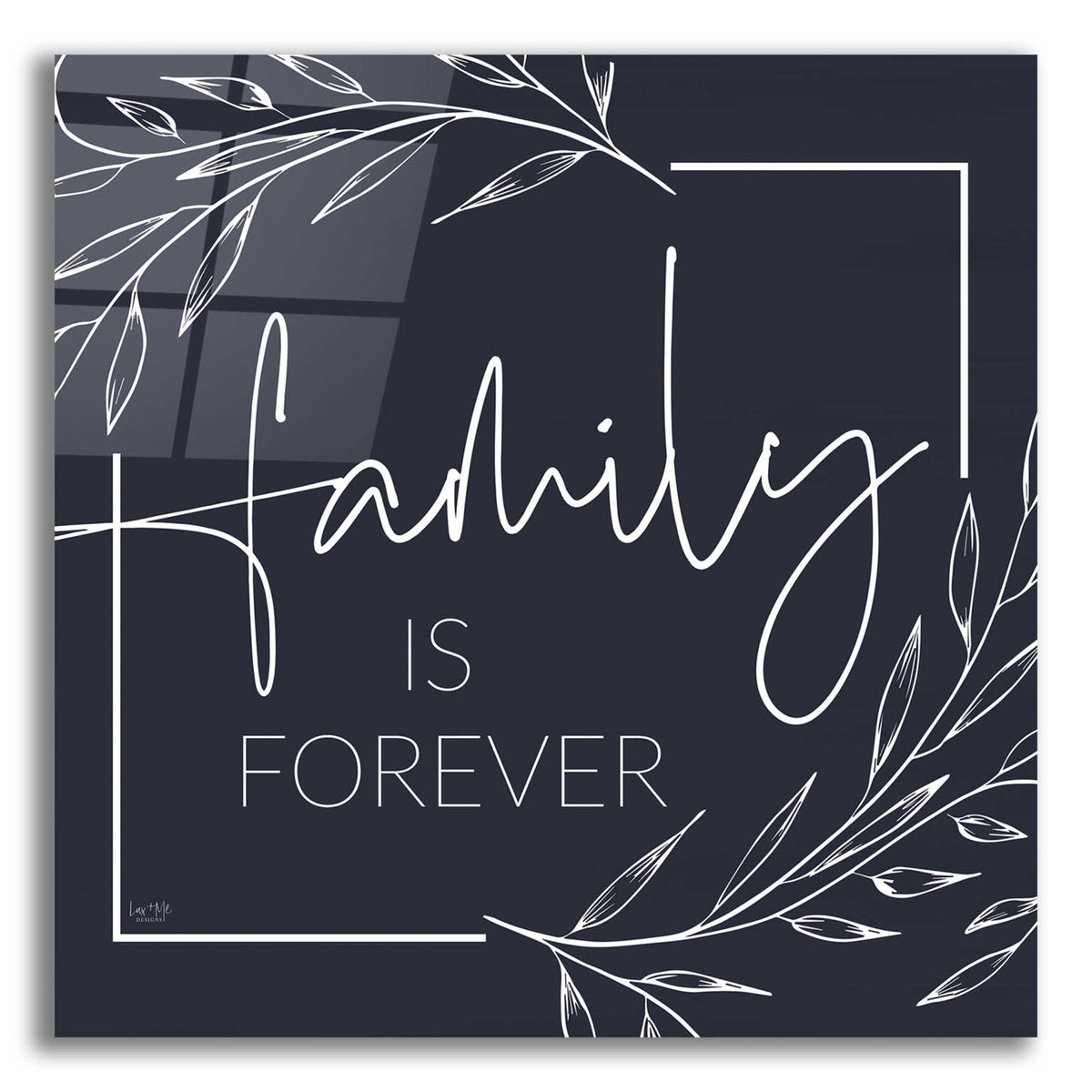 Epic Art 'Family is Forever' by Lux + Me Designs, Acrylic Glass Wall Art