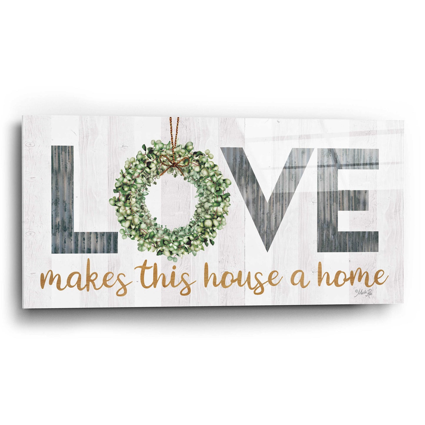 Epic Art 'Love Makes This House a Home with Wreath' by Marla Rae, Acrylic Glass Wall Art,24x12