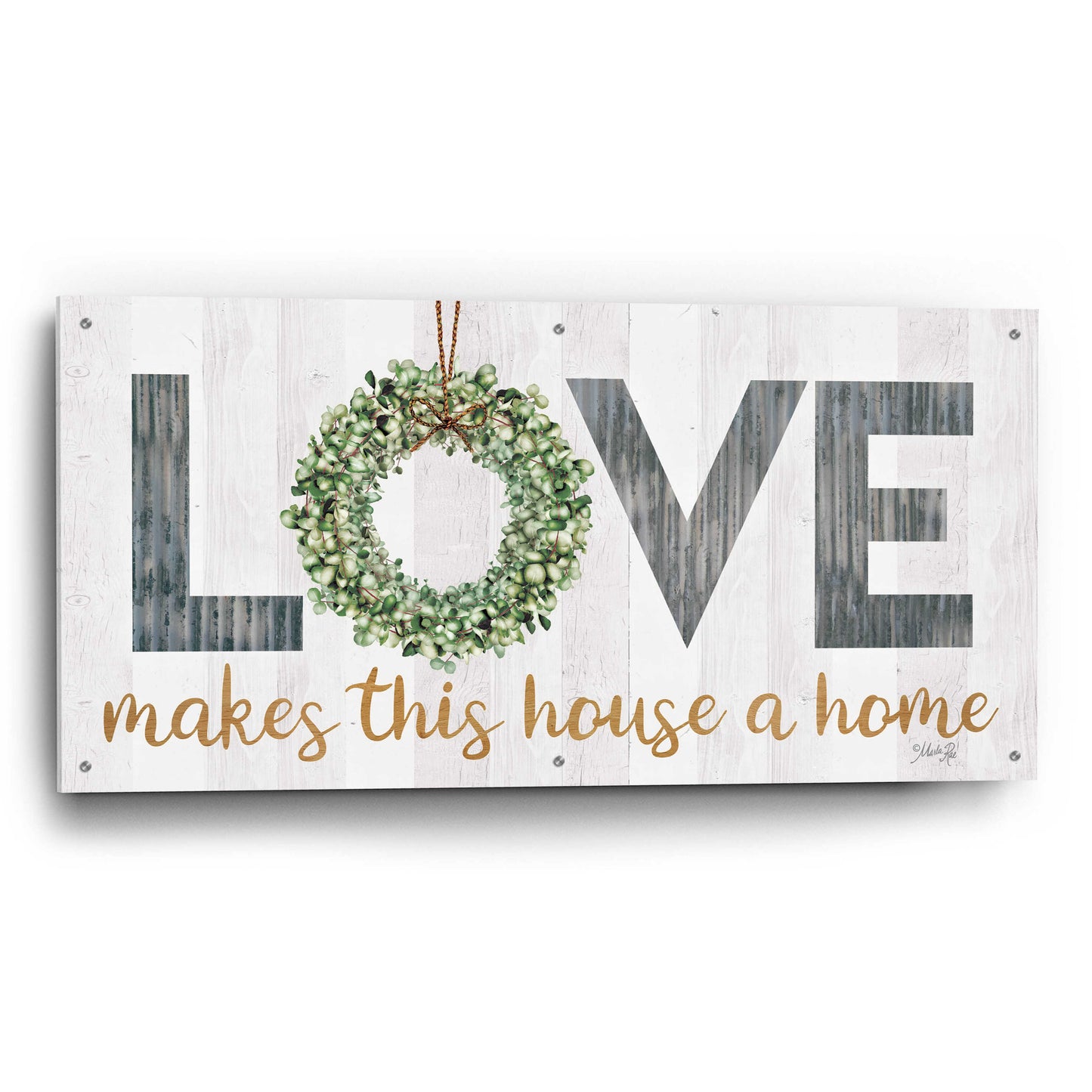 Epic Art 'Love Makes This House a Home with Wreath' by Marla Rae, Acrylic Glass Wall Art,48x24