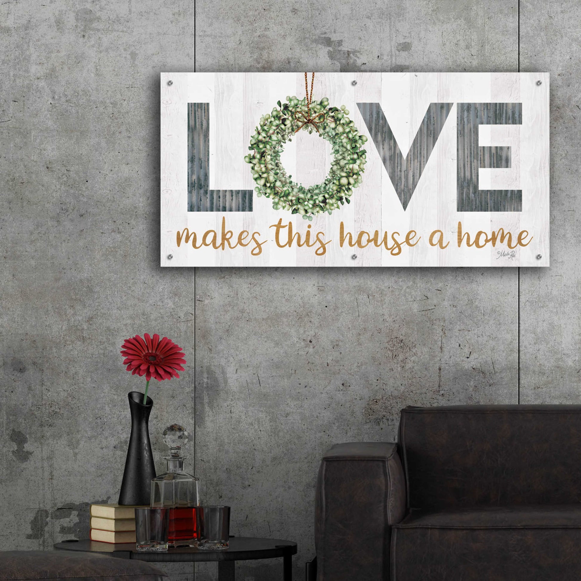 Epic Art 'Love Makes This House a Home with Wreath' by Marla Rae, Acrylic Glass Wall Art,48x24