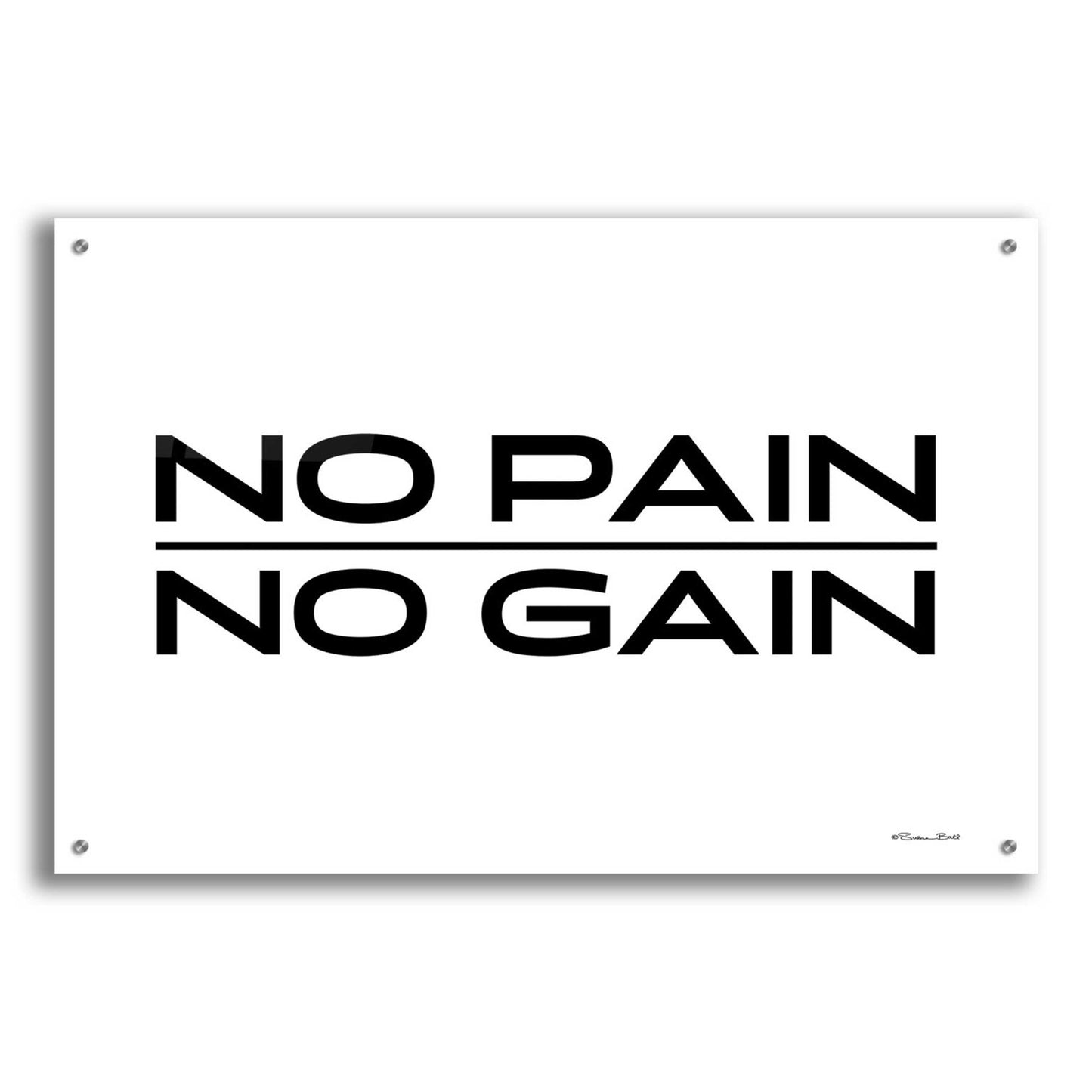 Epic Art 'No Pain, No Gain' by Susan Ball, Acrylic Glass Wall Art,36x24