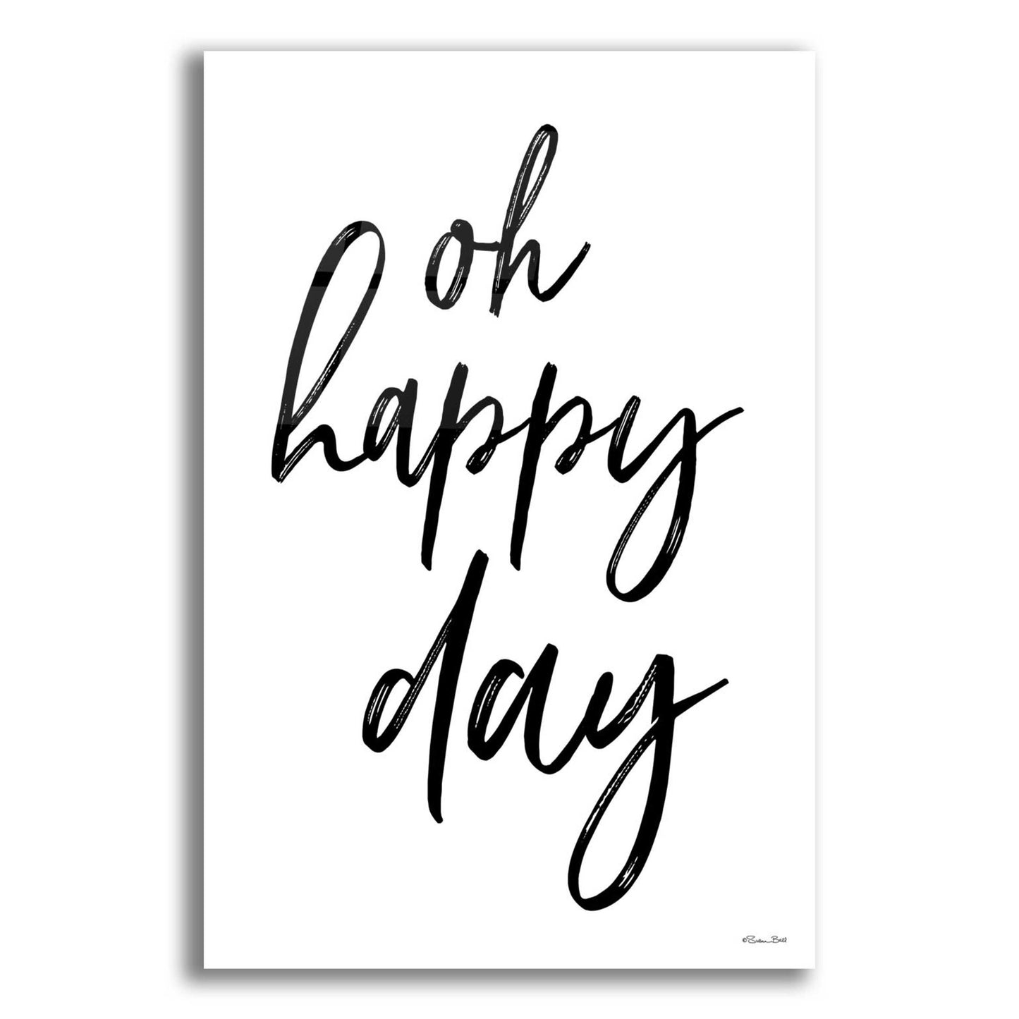 Epic Art 'Oh Happy Day' by Susan Ball, Acrylic Glass Wall Art,12x16