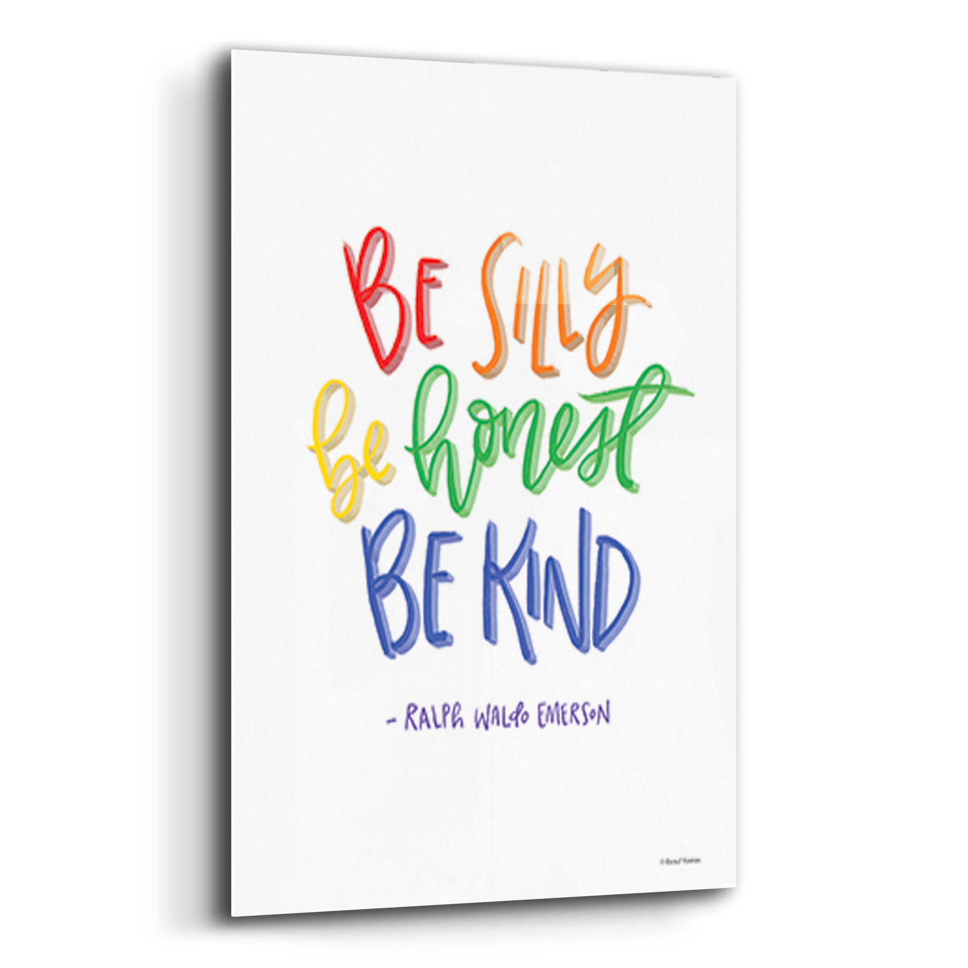 Epic Art 'Be Silly, Honest and Kind' by Rachel Nieman, Acrylic Glass Wall Art,12x16