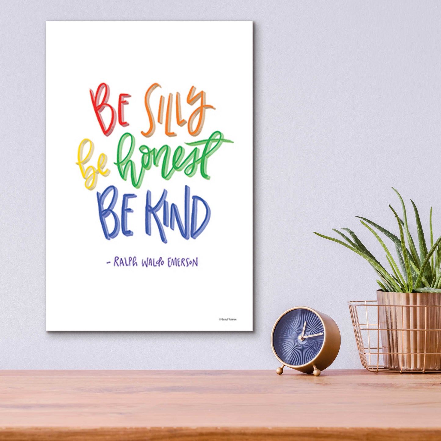 Epic Art 'Be Silly, Honest and Kind' by Rachel Nieman, Acrylic Glass Wall Art,12x16