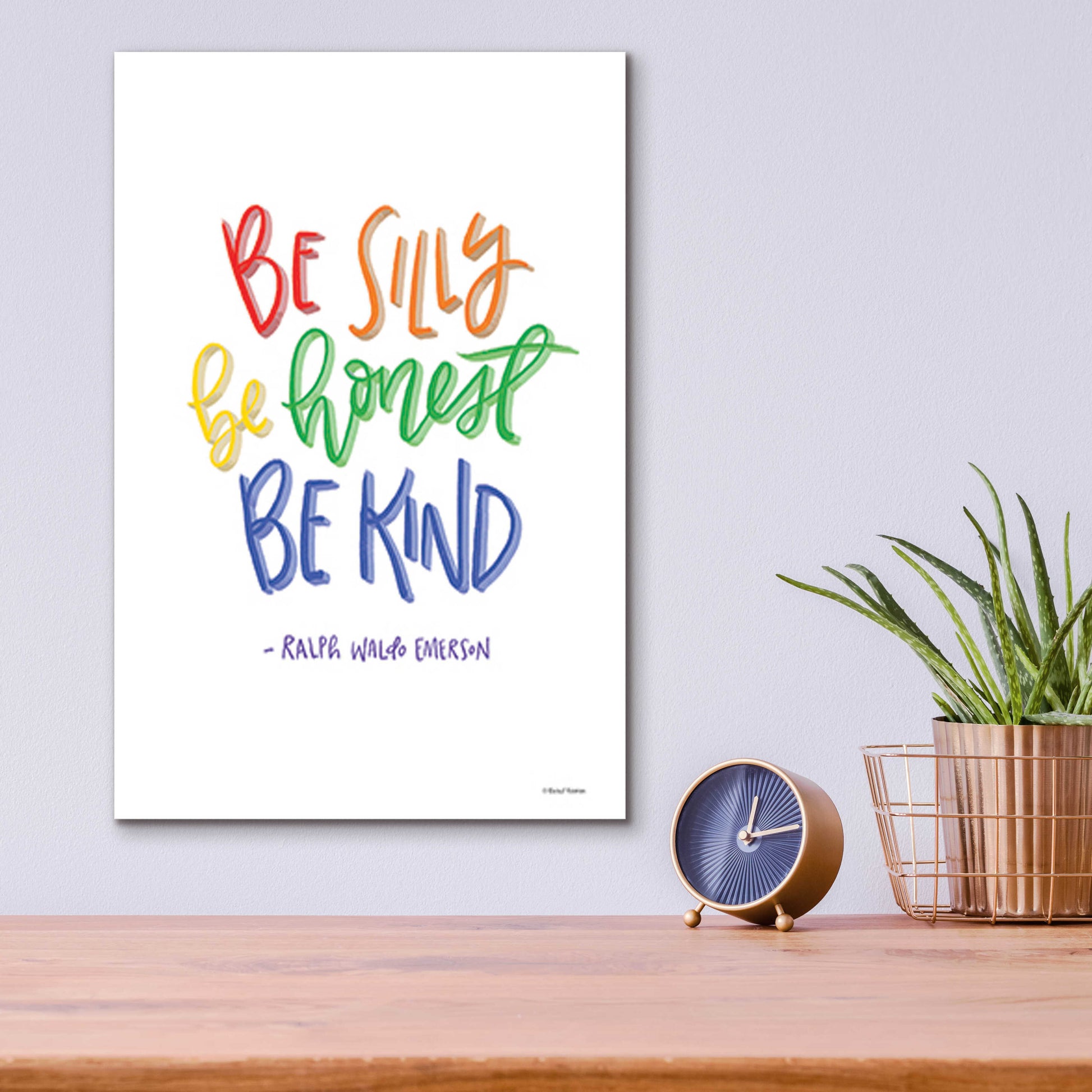 Epic Art 'Be Silly, Honest and Kind' by Rachel Nieman, Acrylic Glass Wall Art,12x16