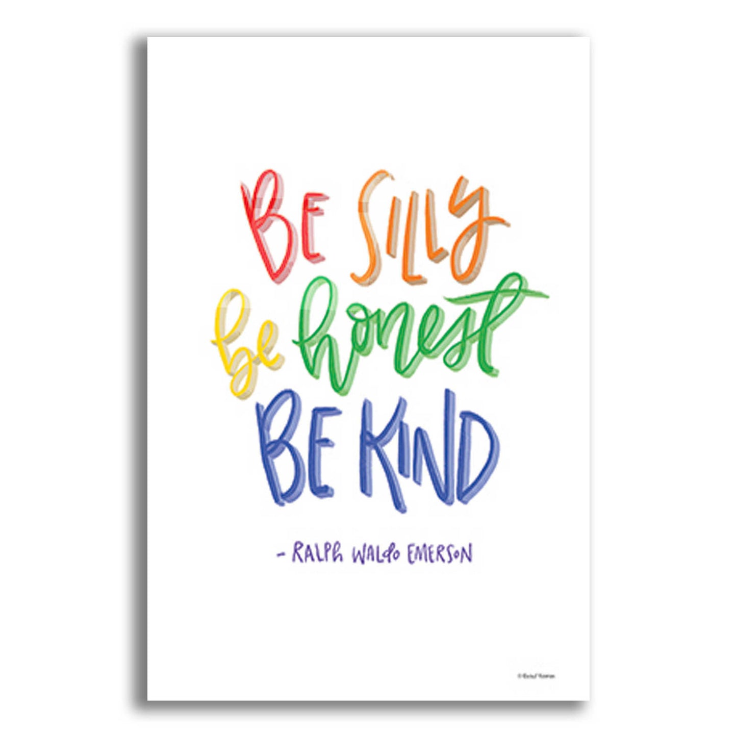 Epic Art 'Be Silly, Honest and Kind' by Rachel Nieman, Acrylic Glass Wall Art,12x16