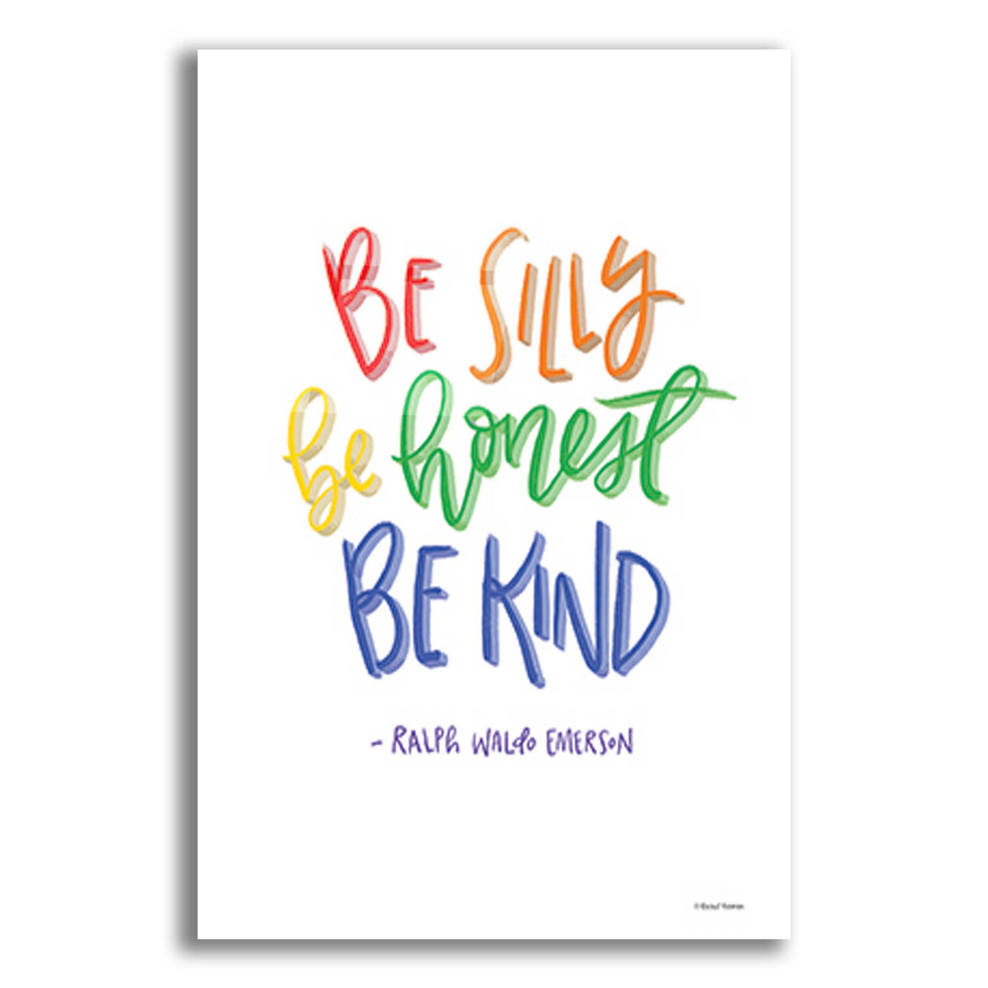 Epic Art 'Be Silly, Honest and Kind' by Rachel Nieman, Acrylic Glass Wall Art,16x24