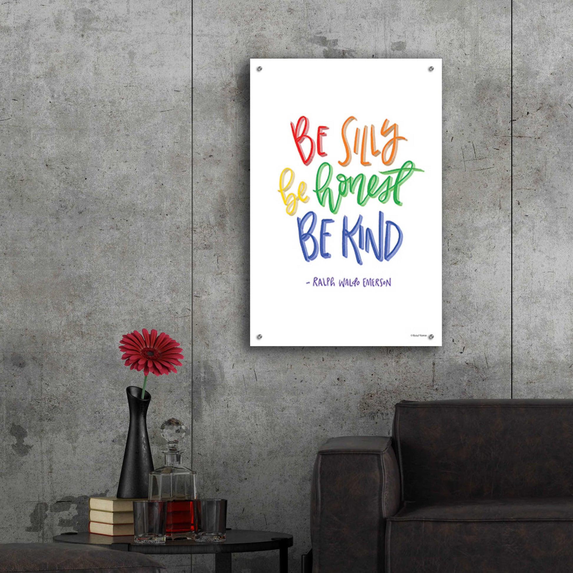 Epic Art 'Be Silly, Honest and Kind' by Rachel Nieman, Acrylic Glass Wall Art,24x36