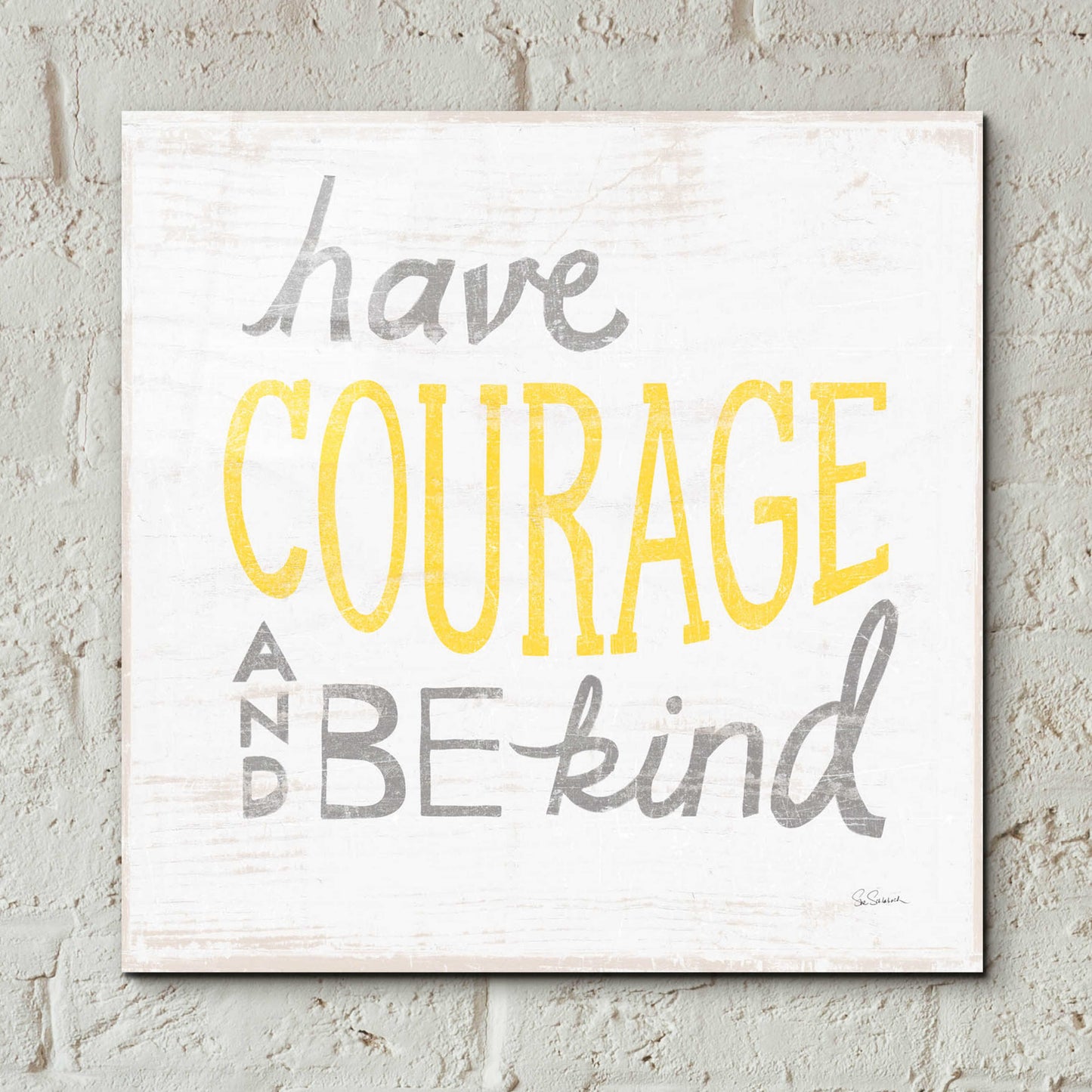 Epic Art 'Have Courage Gray' by Sue Schlabach, Acrylic Glass Wall Art,12x12