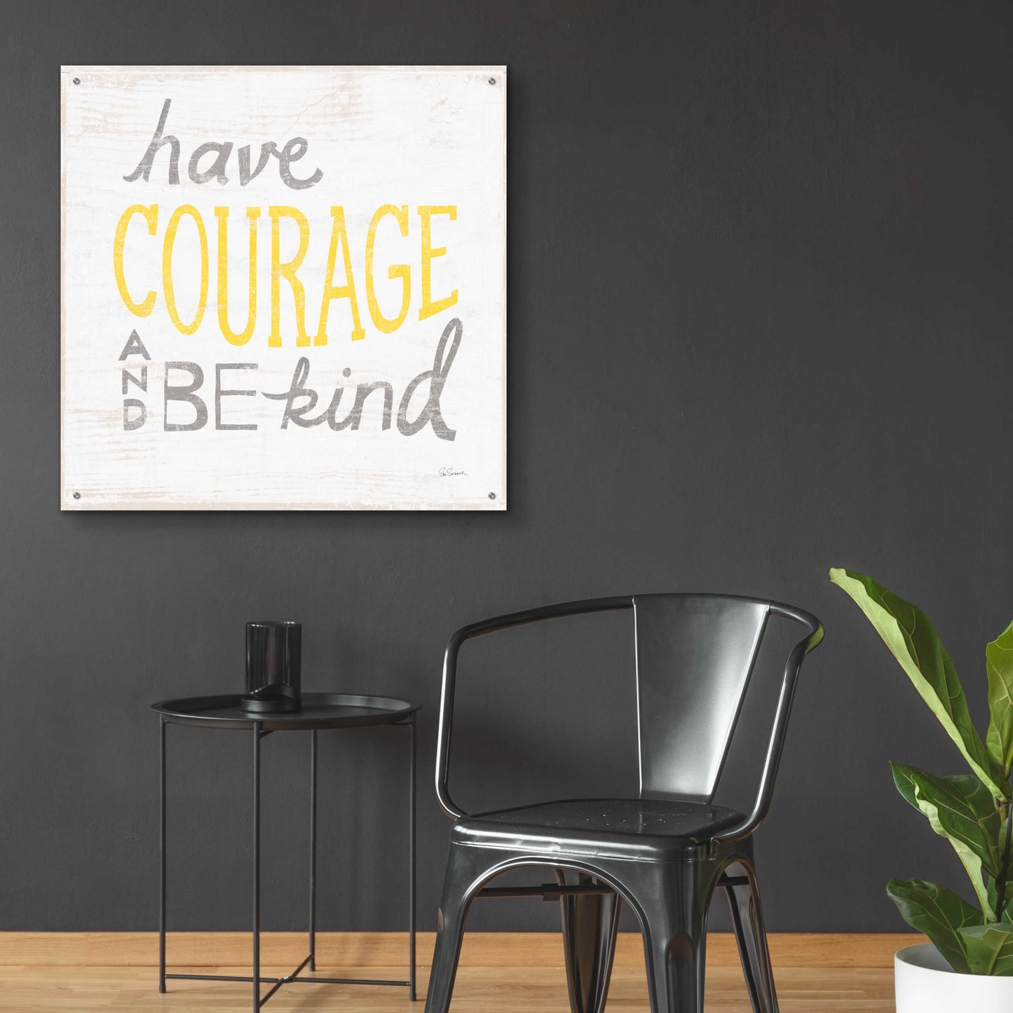 Epic Art 'Have Courage Gray' by Sue Schlabach, Acrylic Glass Wall Art,36x36