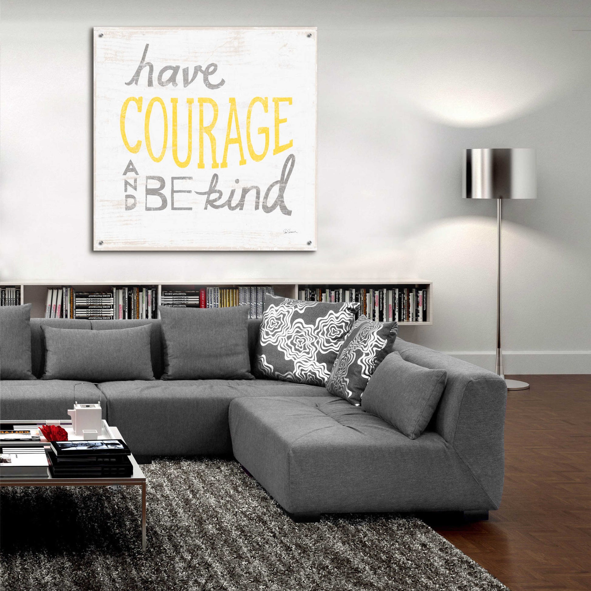 Epic Art 'Have Courage Gray' by Sue Schlabach, Acrylic Glass Wall Art,36x36