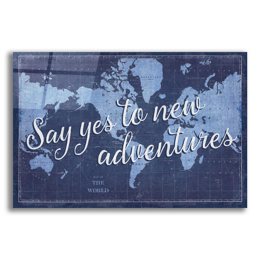 Epic Art 'Blueprint World Map Say Yes' by Sue Schlabach, Acrylic Glass Wall Art