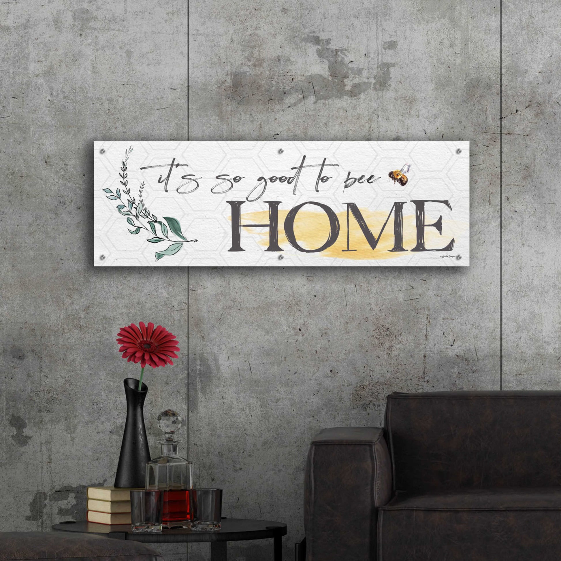 Epic Art 'Its So Good To Bee Home' by Susie Boyer, Acrylic Glass Wall Art,48x16