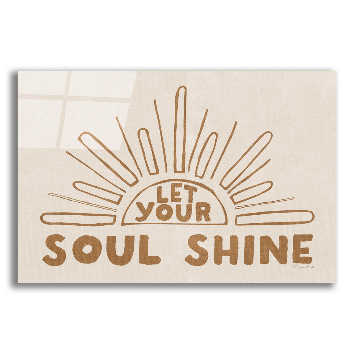 Epic Art 'Let Your Soul Shine 2' by Susan Ball, Acrylic Glass Wall Art
