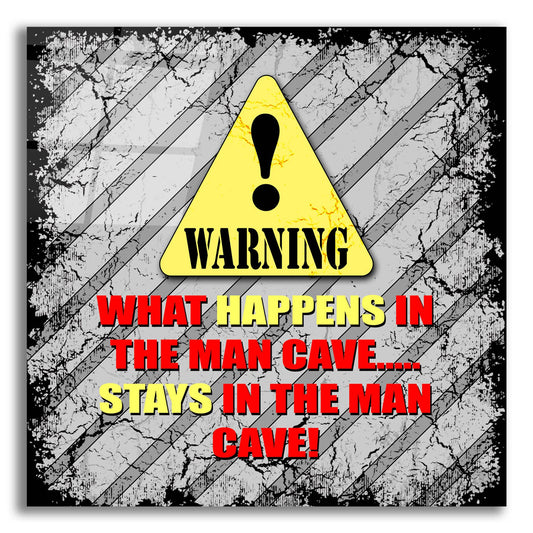 Epic Art 'Warning Man Cave What Happens Stays' by Lightbox Journal, Acrylic Glass Wall Art