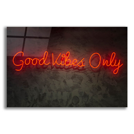 Epic Art 'Good Vibes Only In Neon Red' by Epic Portfolio, Acrylic Glass Wall Art