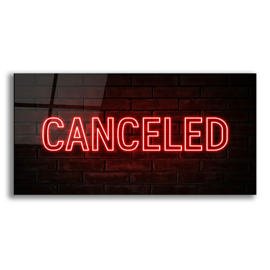 Epic Art 'Canceled In Neon Red' by Epic Portfolio, Acrylic Glass Wall Art