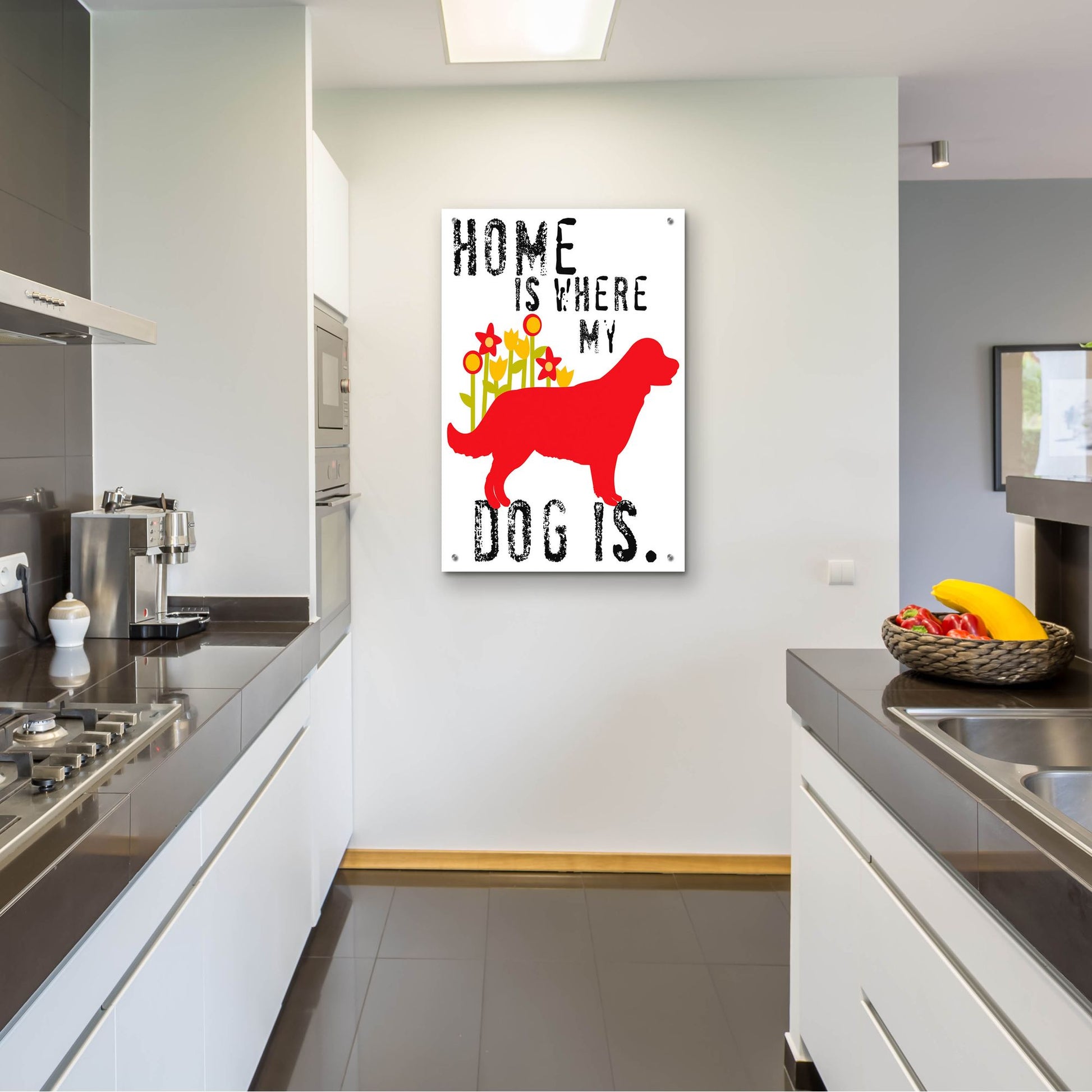 Epic Art 'Home Is Where My Dog Is' by Ginger Oliphant, Acrylic Glass Wall Art,24x36