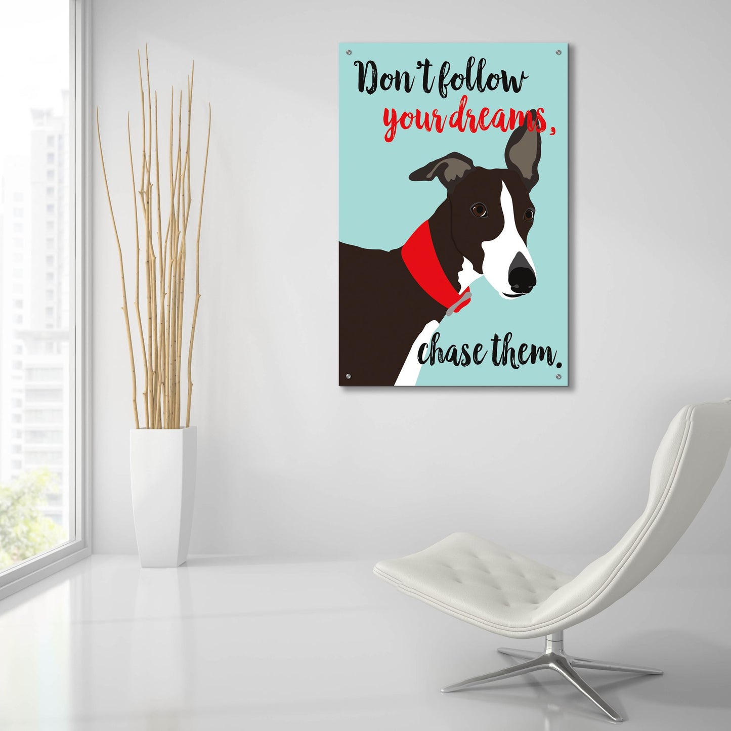 Epic Art 'Dont Follow Your Dreams Chase Them' by Ginger Oliphant, Acrylic Glass Wall Art,24x36