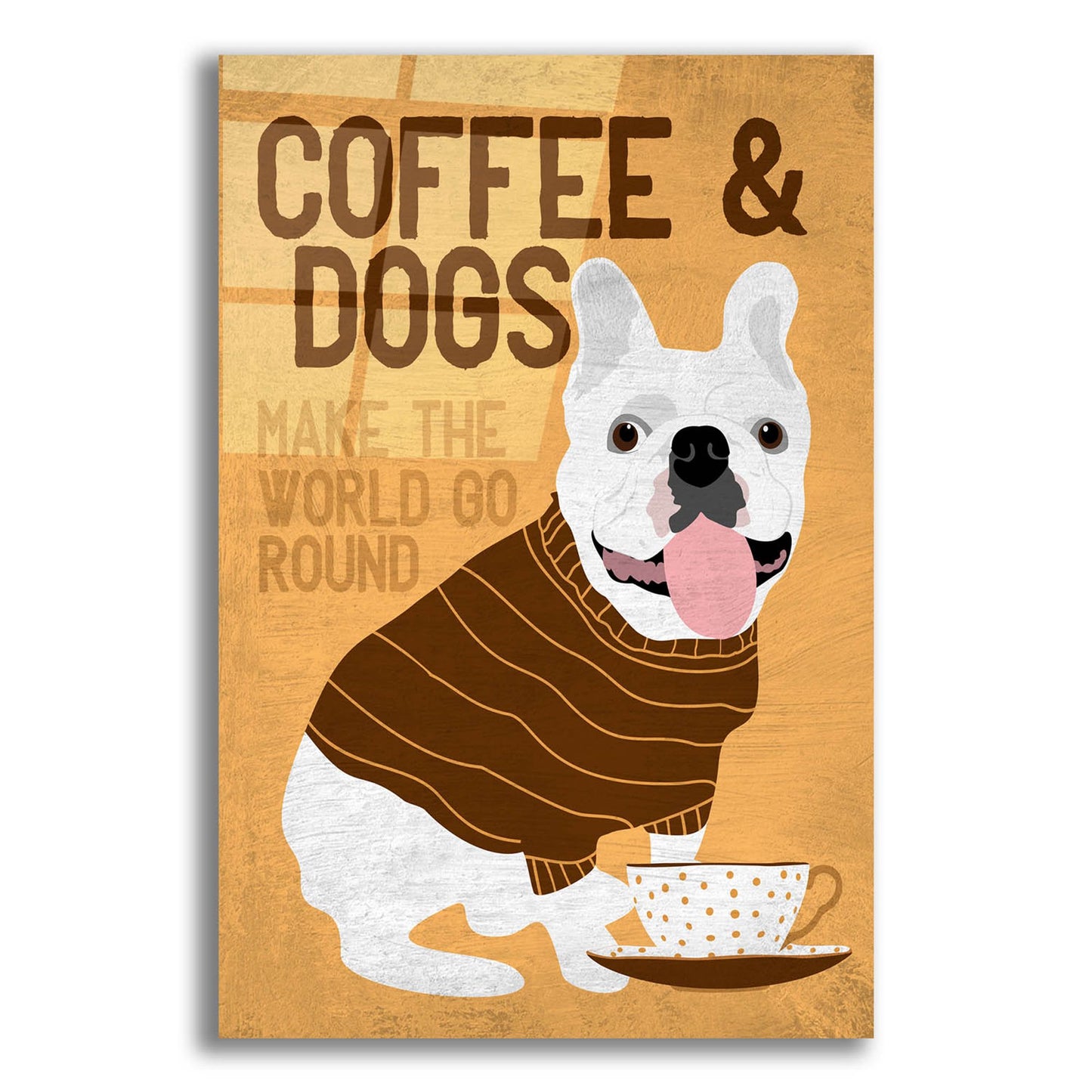 Epic Art 'Coffee And Dogs French Bulldog' by Ginger Oliphant, Acrylic Glass Wall Art