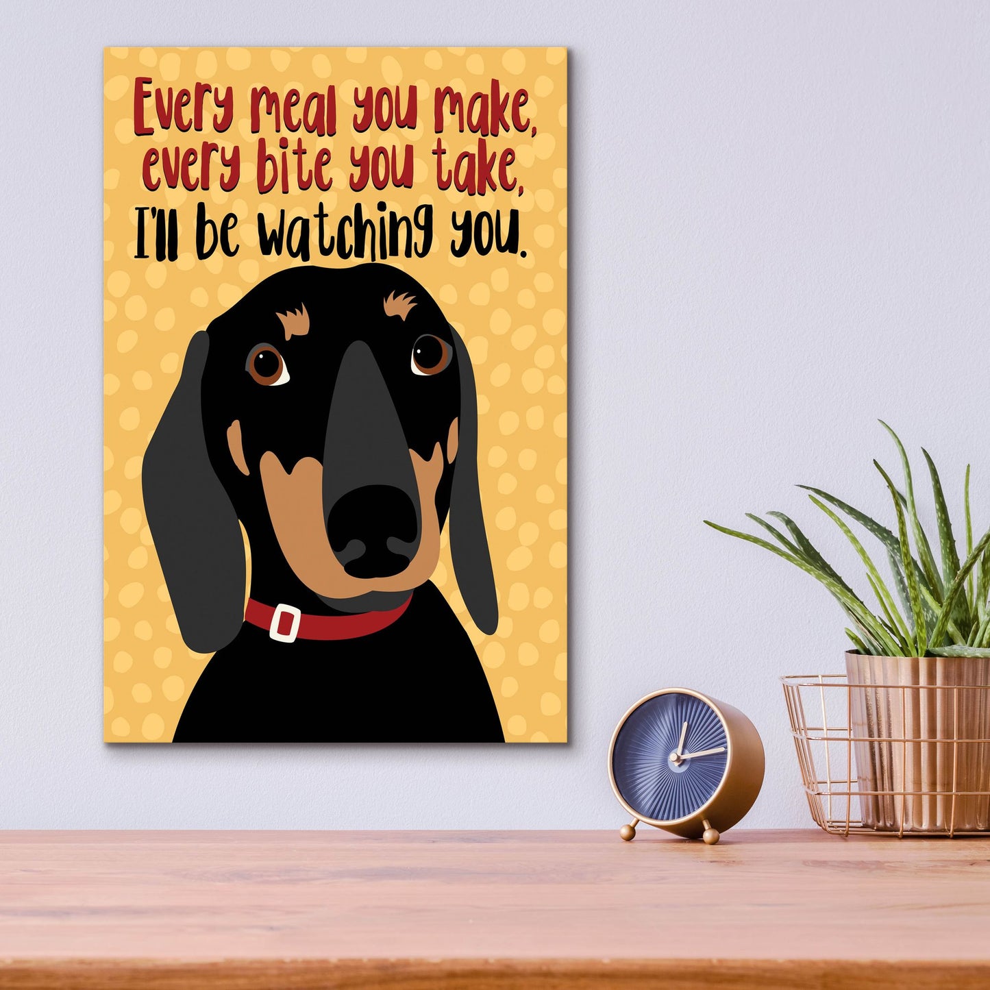 Epic Art 'Dachshund Every Meal You Make' by Ginger Oliphant, Acrylic Glass Wall Art,12x16